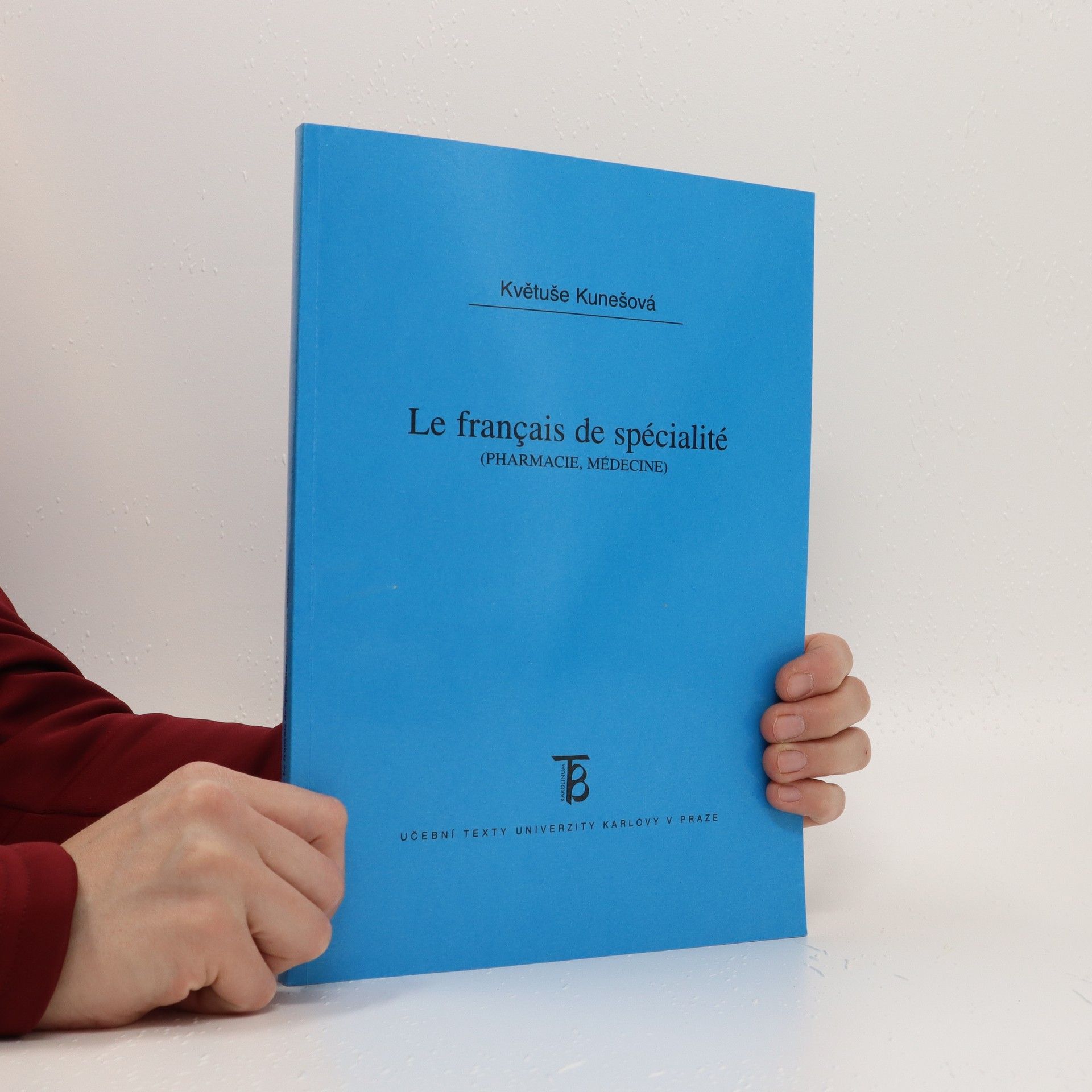 Květuše Kunešová Le français de spécialité : (pharmacie, médecine)