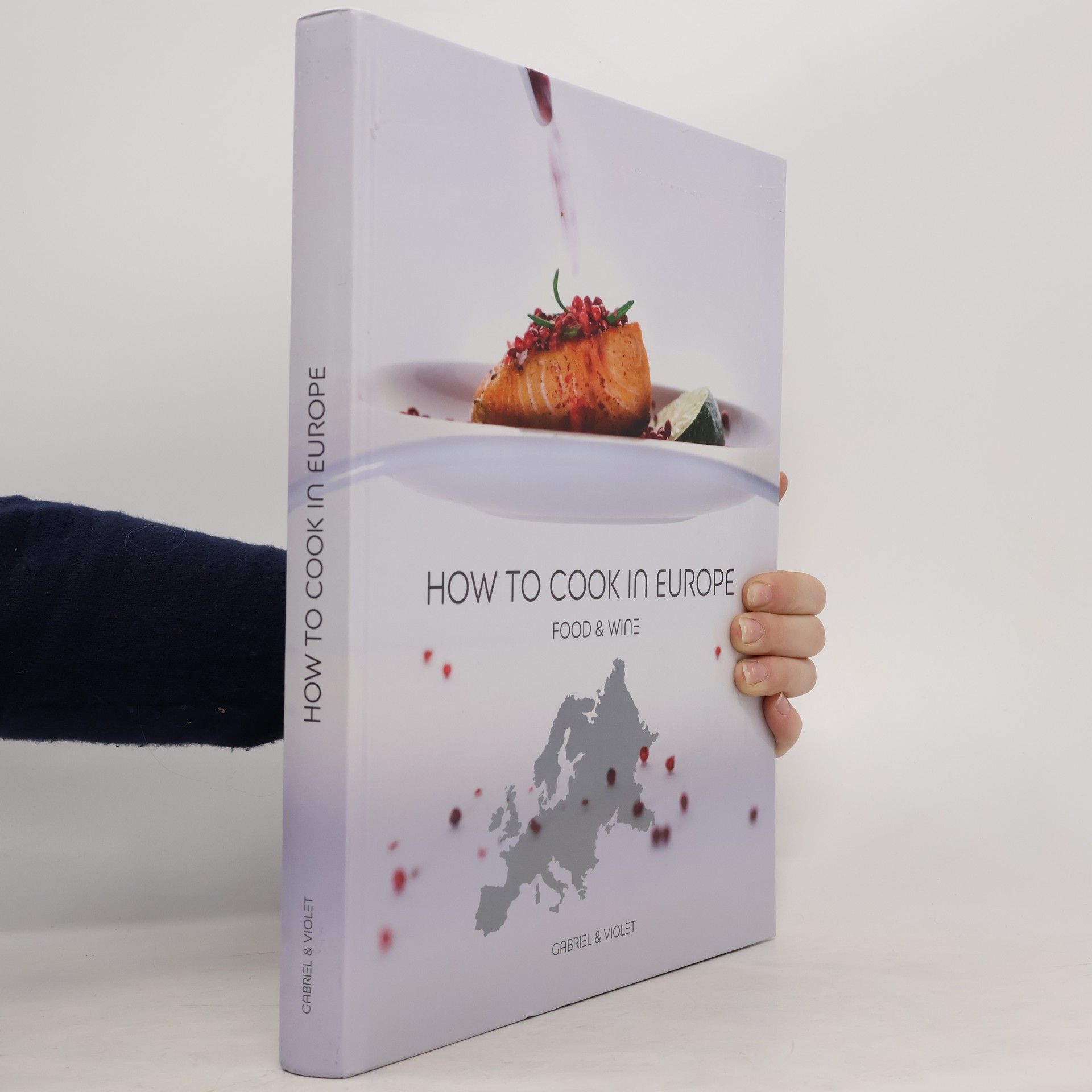 AA.VV. How to Cook in Europe. Food & Wine