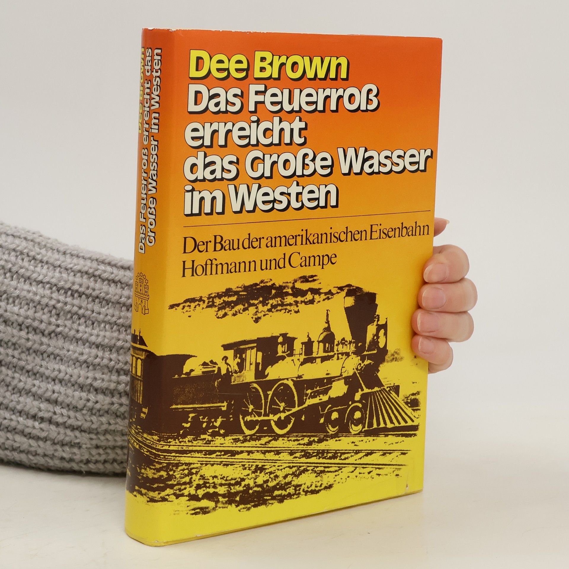 Dee Brown Das Feuerross erreicht das grosse Wasser im Westen