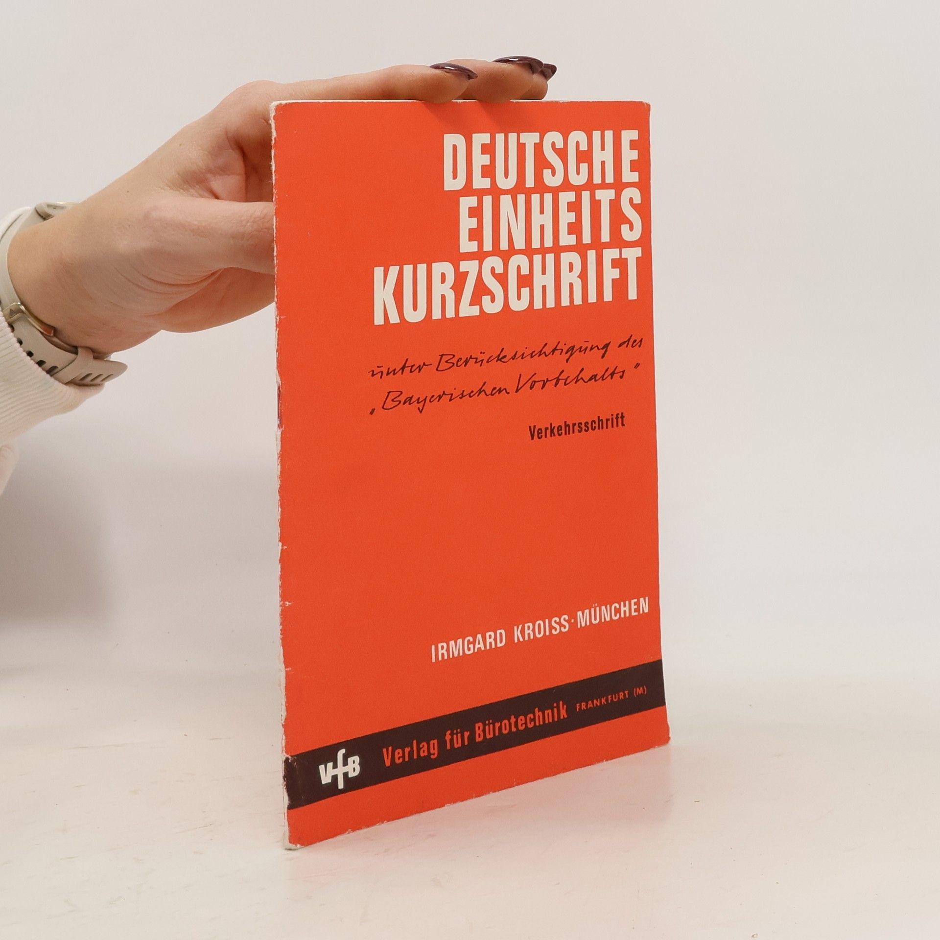 Irmgard Kroiss Deutsche Einheitskurzschrift I. Verkehrsschrift.