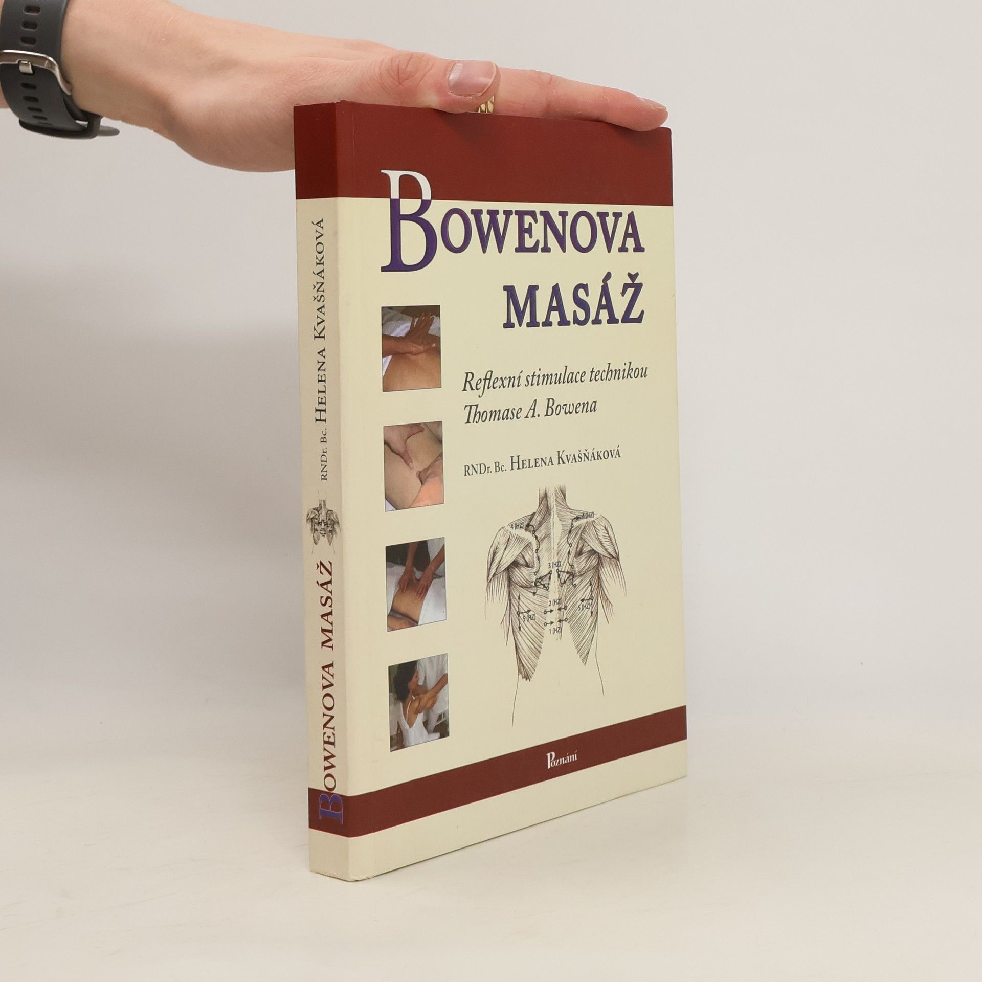 Helena Kvašňáková Bowenova masáž. Reflexní stimulace technikou Thomase A. Bowena