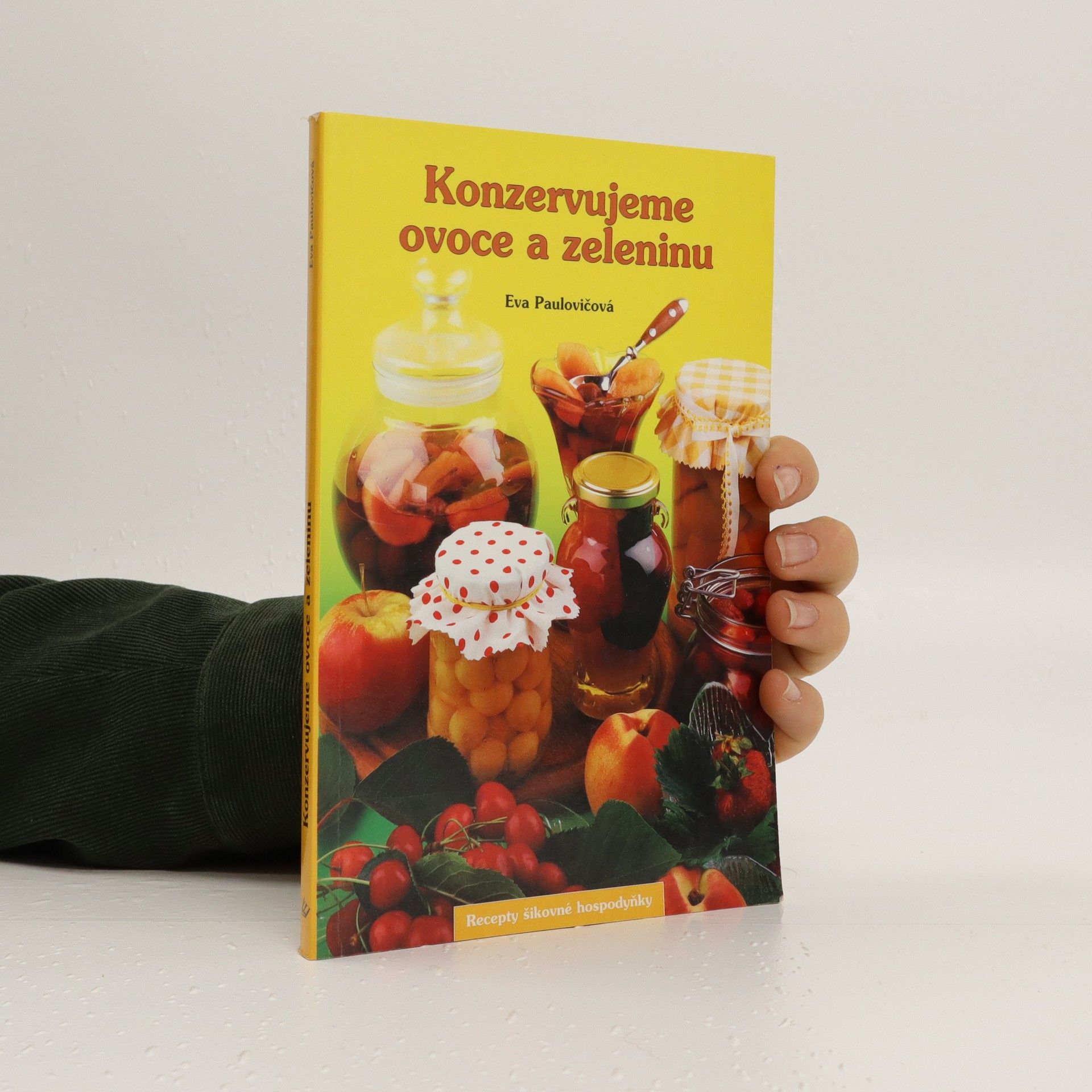 Eva Paulovičová Konzervujeme ovoce a zeleninu