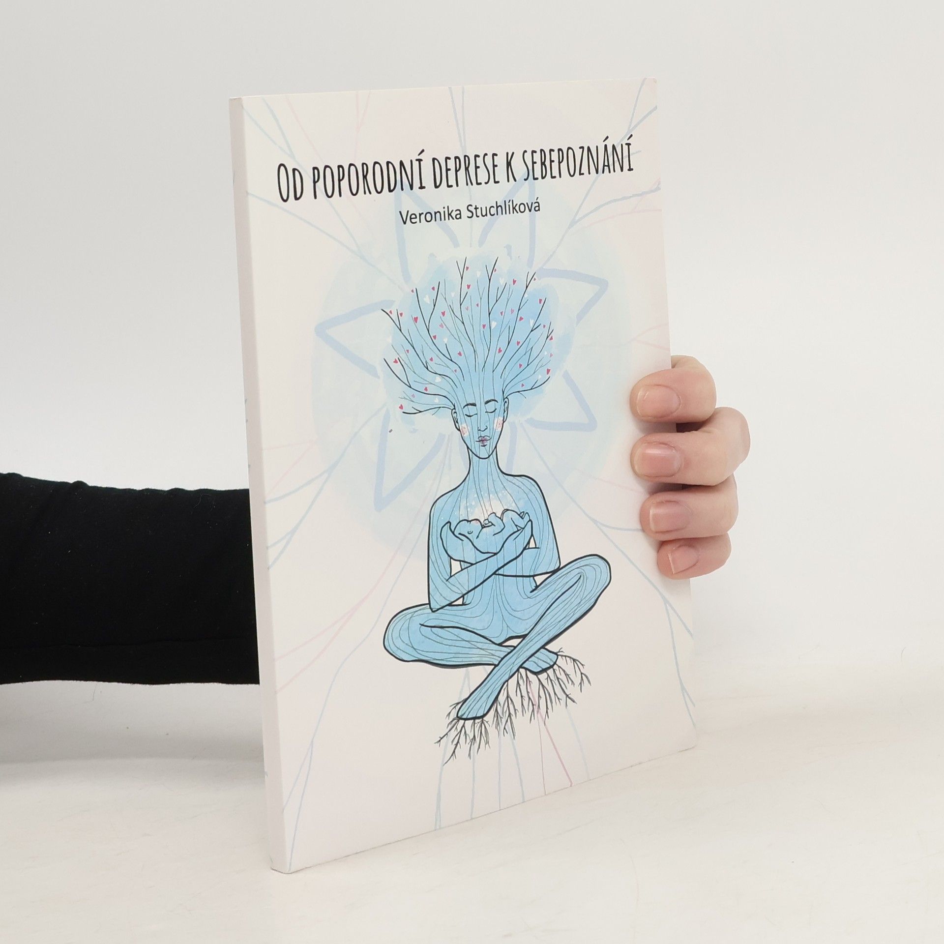 Veronika Stuchlíková Od poporodní deprese k sebepoznání