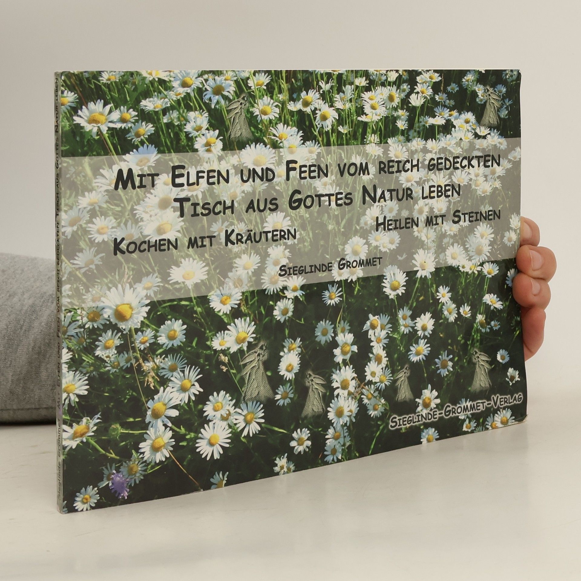 Sieglinde Grommet Mit Elfen und Feen vom reich gedeckten Tisch aus Gottes Natur leben