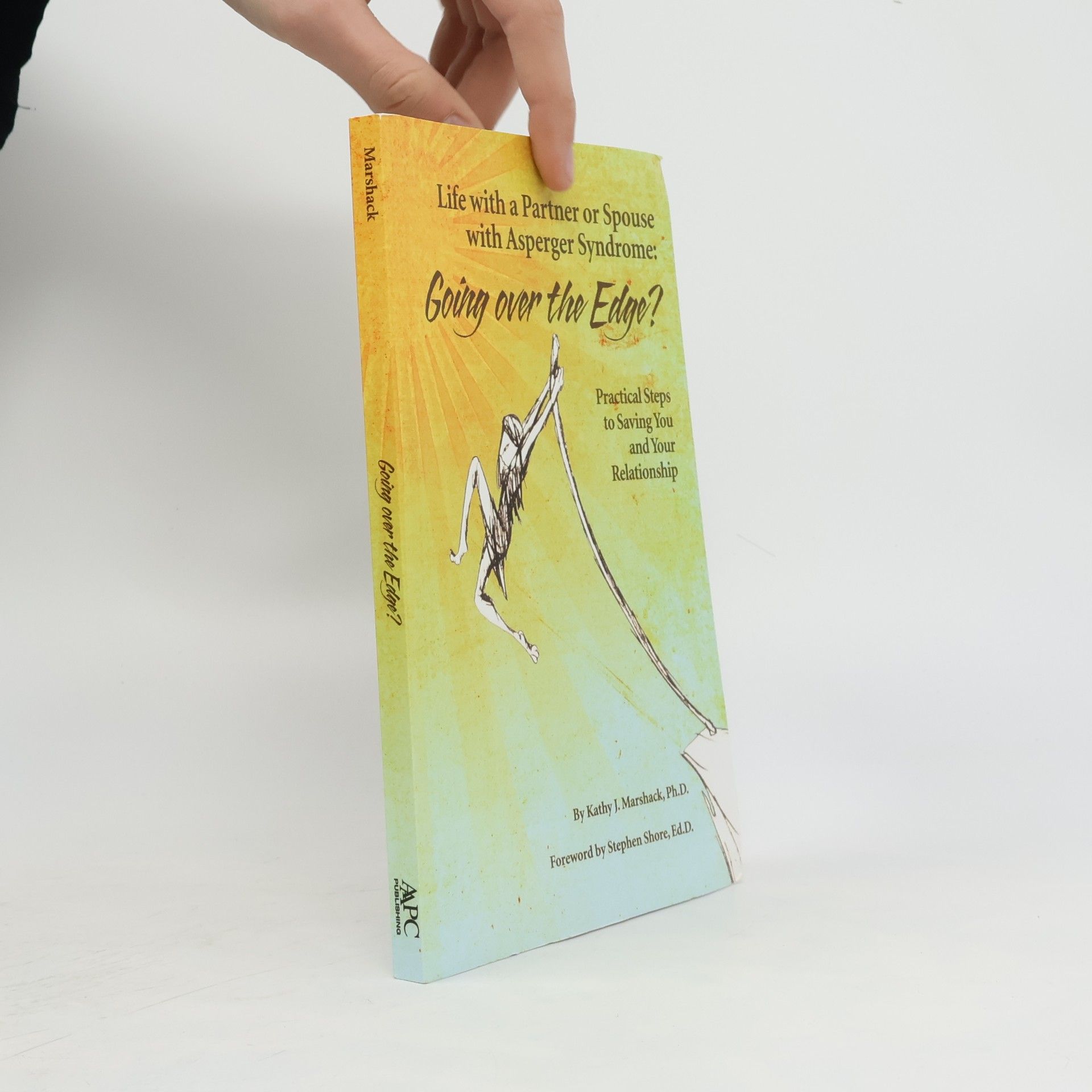 Kathy Marshack Life with a Partner or Spouse with Asperger Syndrome: Going Over the Edge?