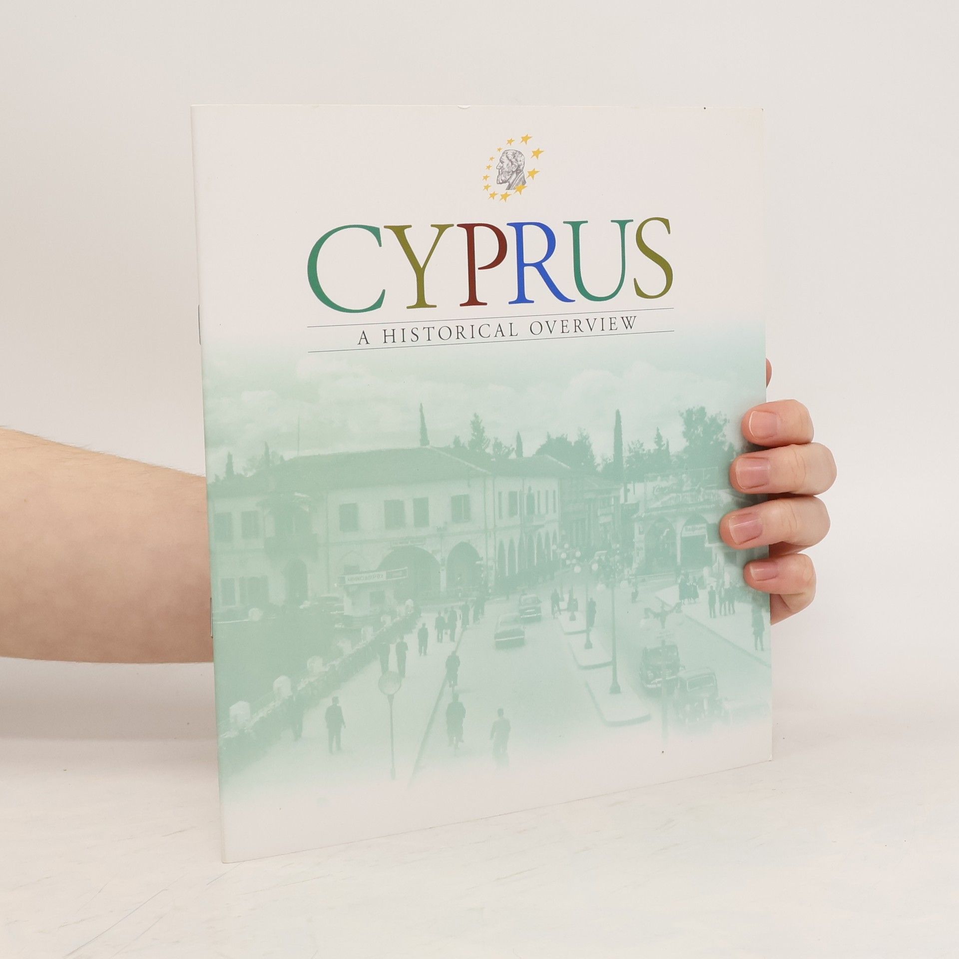 Collectif d'auteurs Cyprus. A Historical Overview