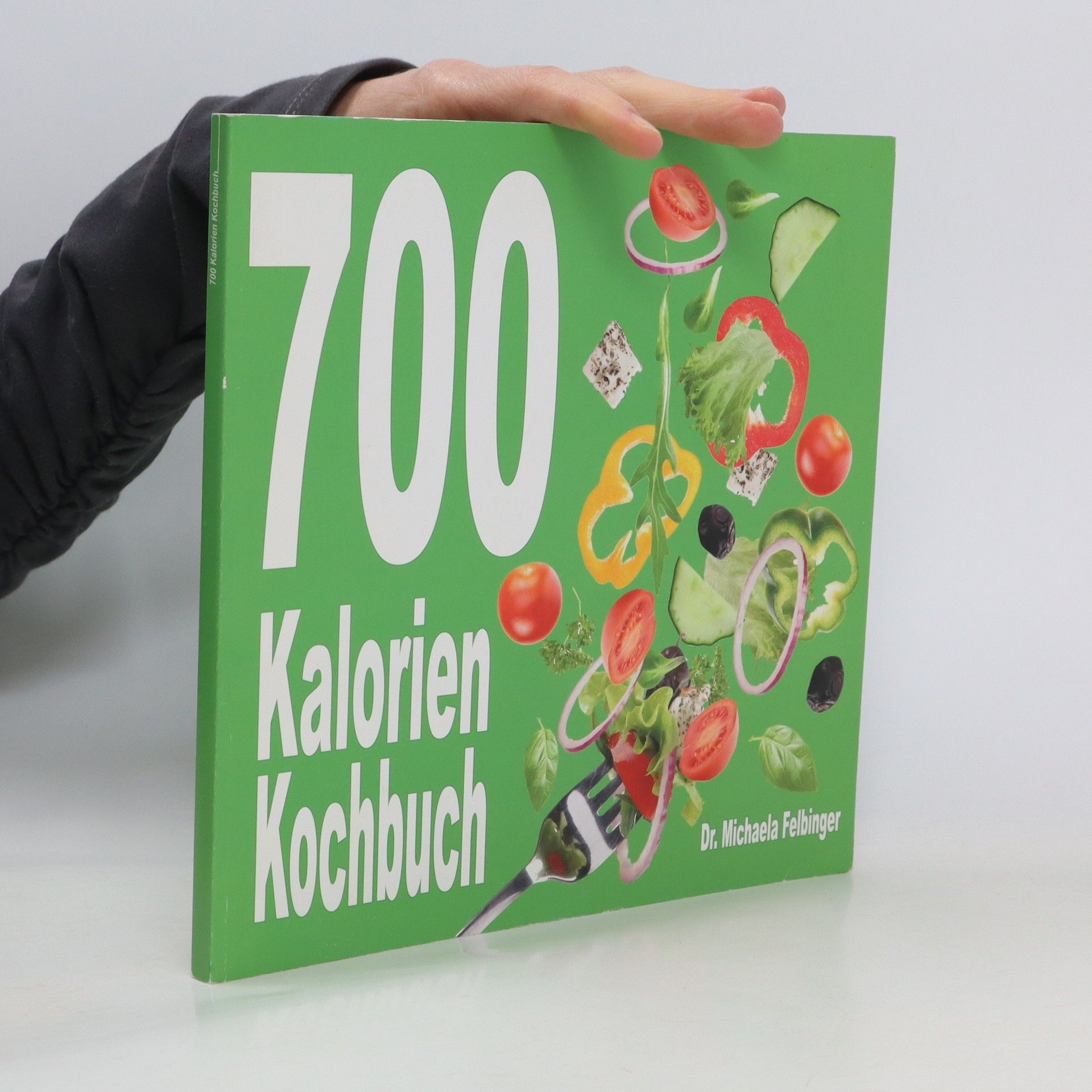 Michaela Felbinger 700 Kalorien Kochbuch