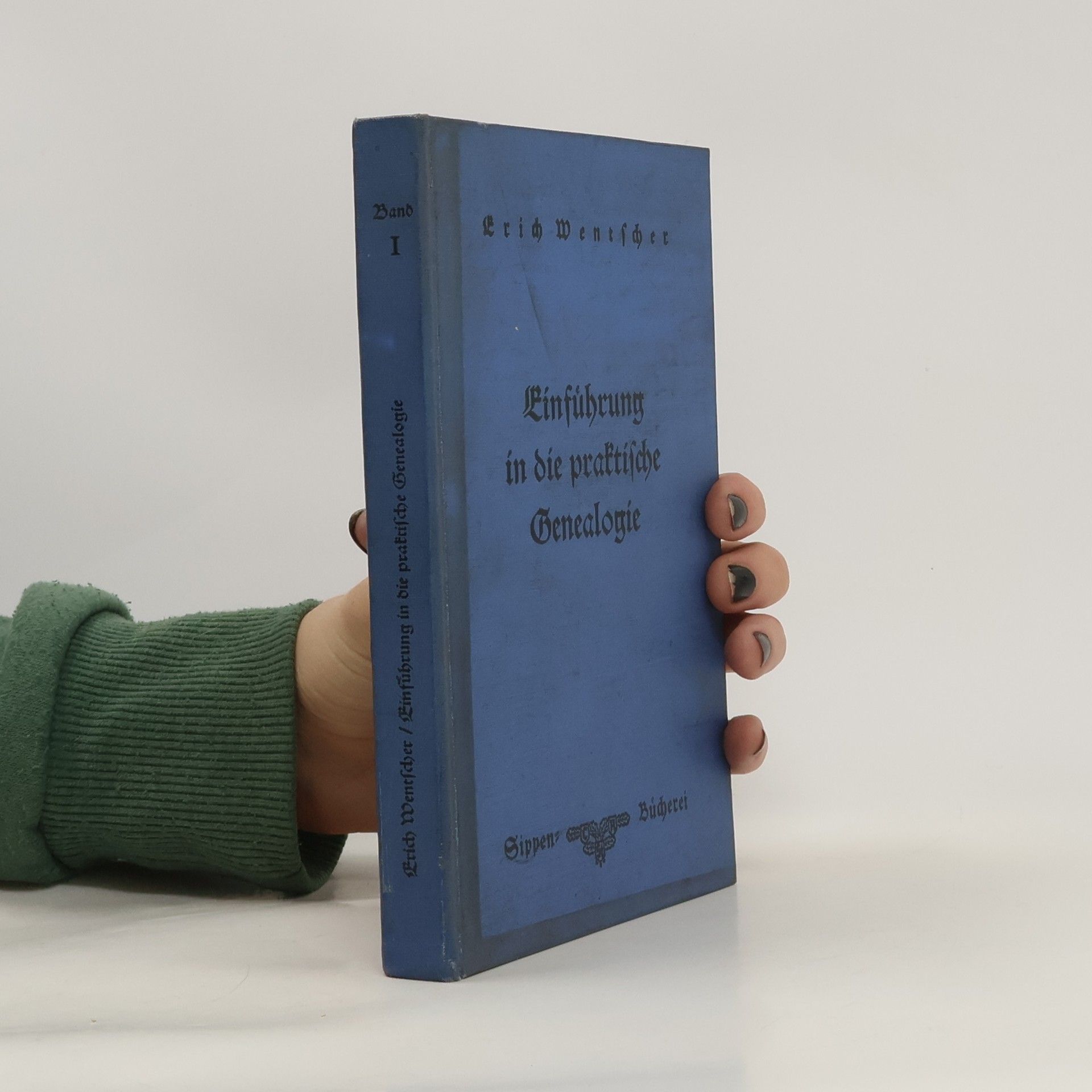 Erich Wentscher Einführung in die praktische Genealogie Band I
