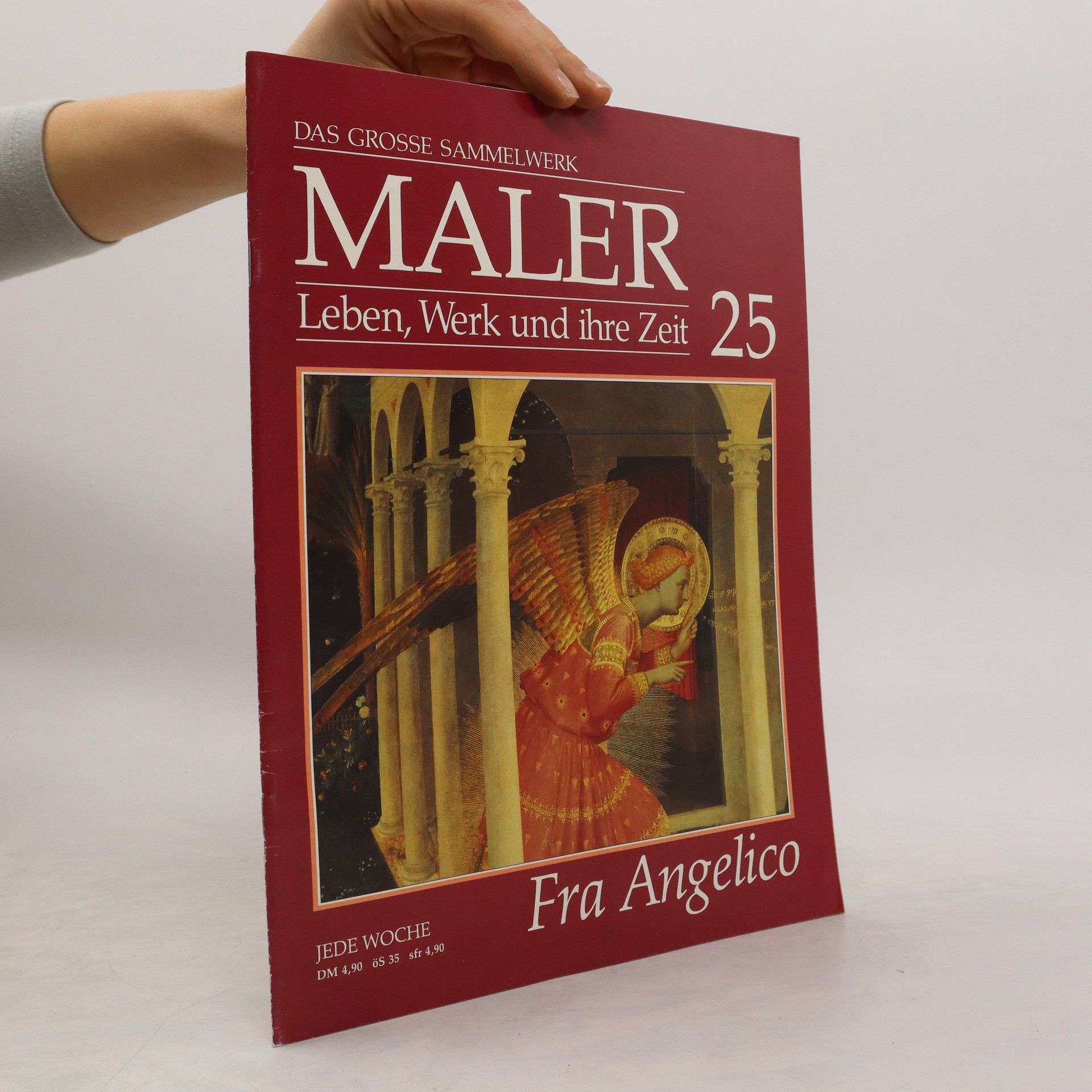 Collective Das grosse Sammelwerk. Maler, Leben, Werk und ihre Zeit 25 - Fra Angelico