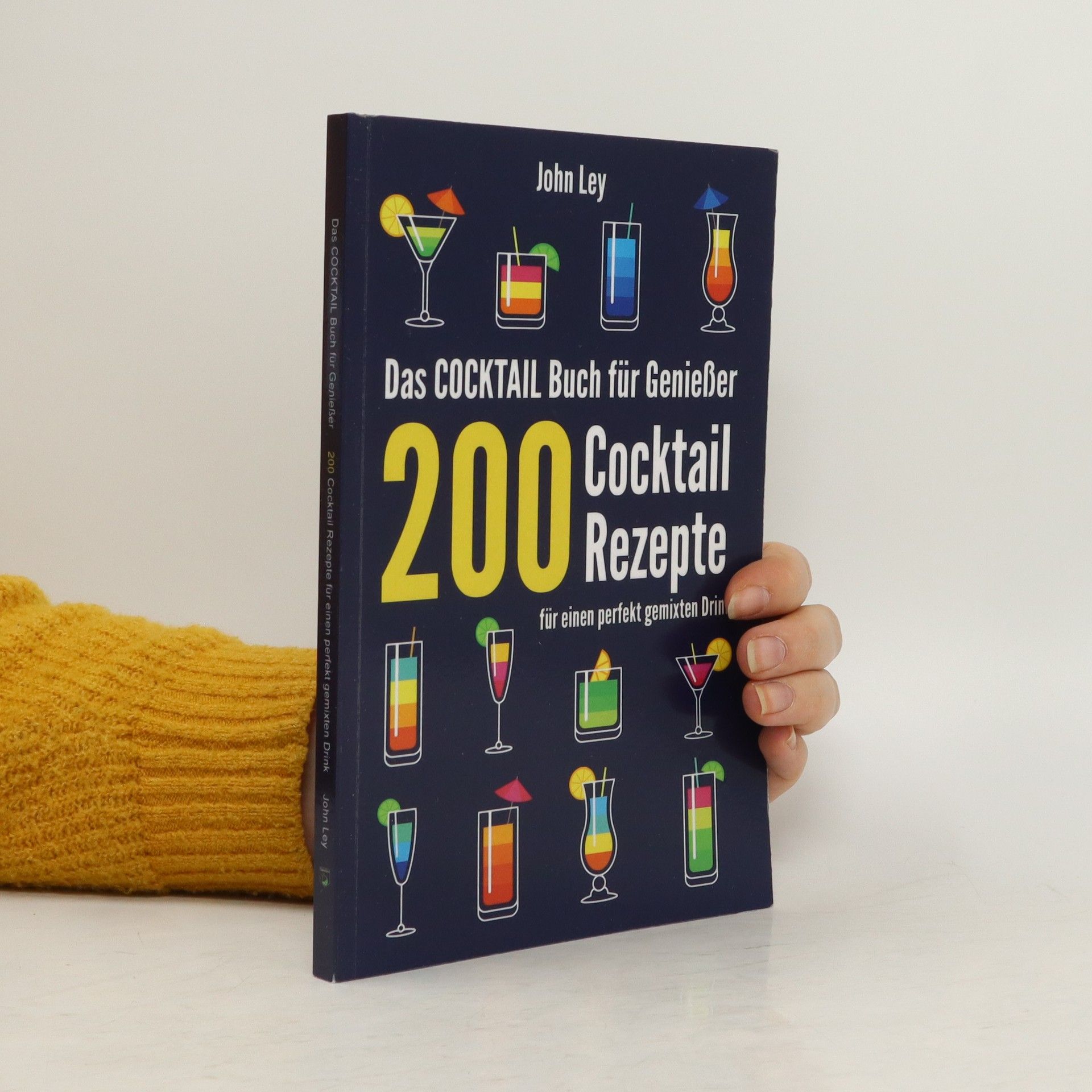 Das Cocktail Buch für Genießer. 200 Cocktail Rezepte