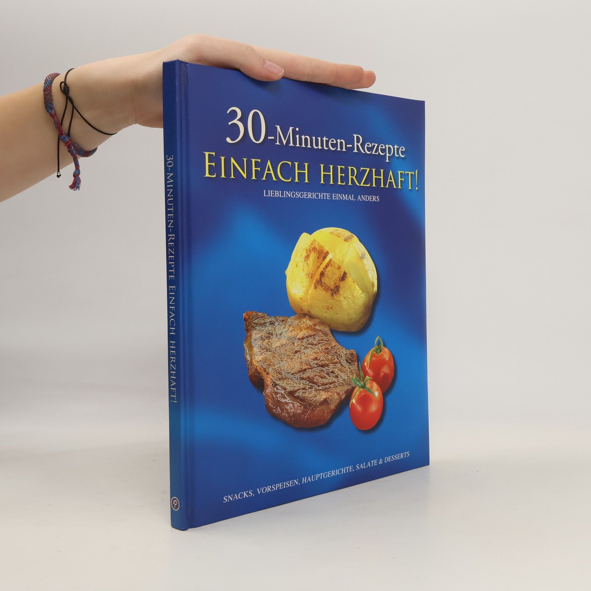 30-Minuten-Rezepte Einfach Herzhaft!