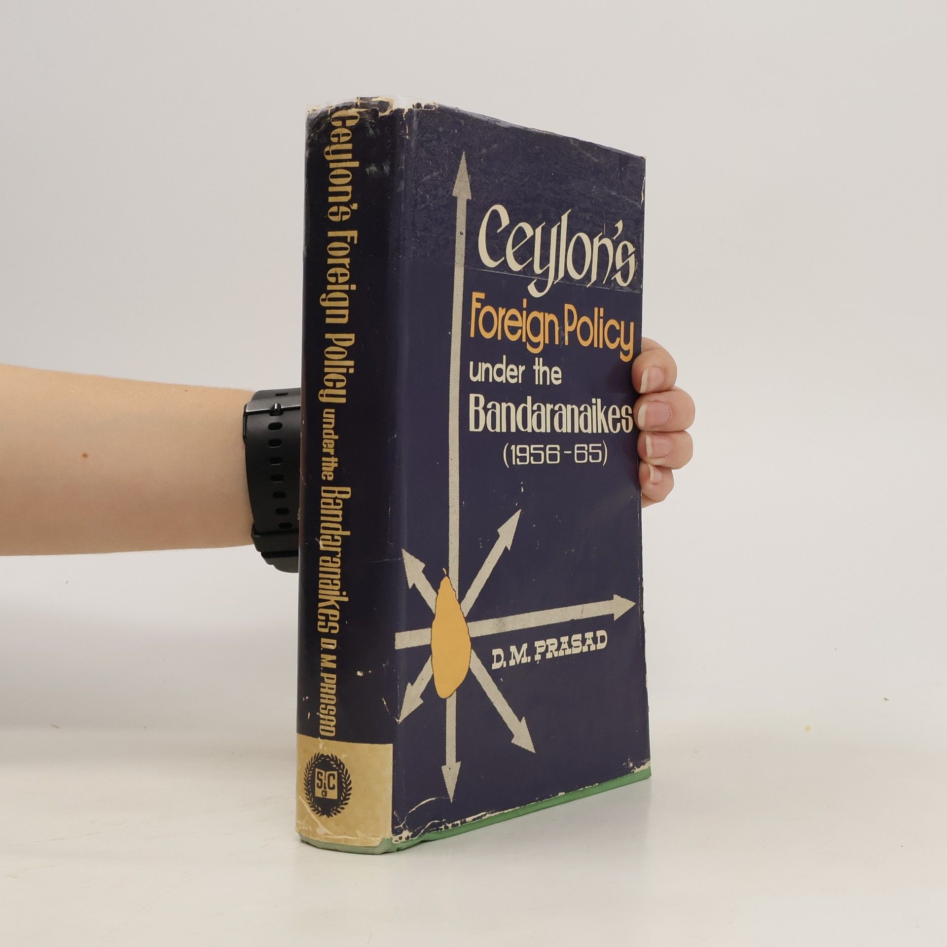 D. M. Prasad Ceylon’s Foreign Policy under the Bandaranaikes (1956-65)