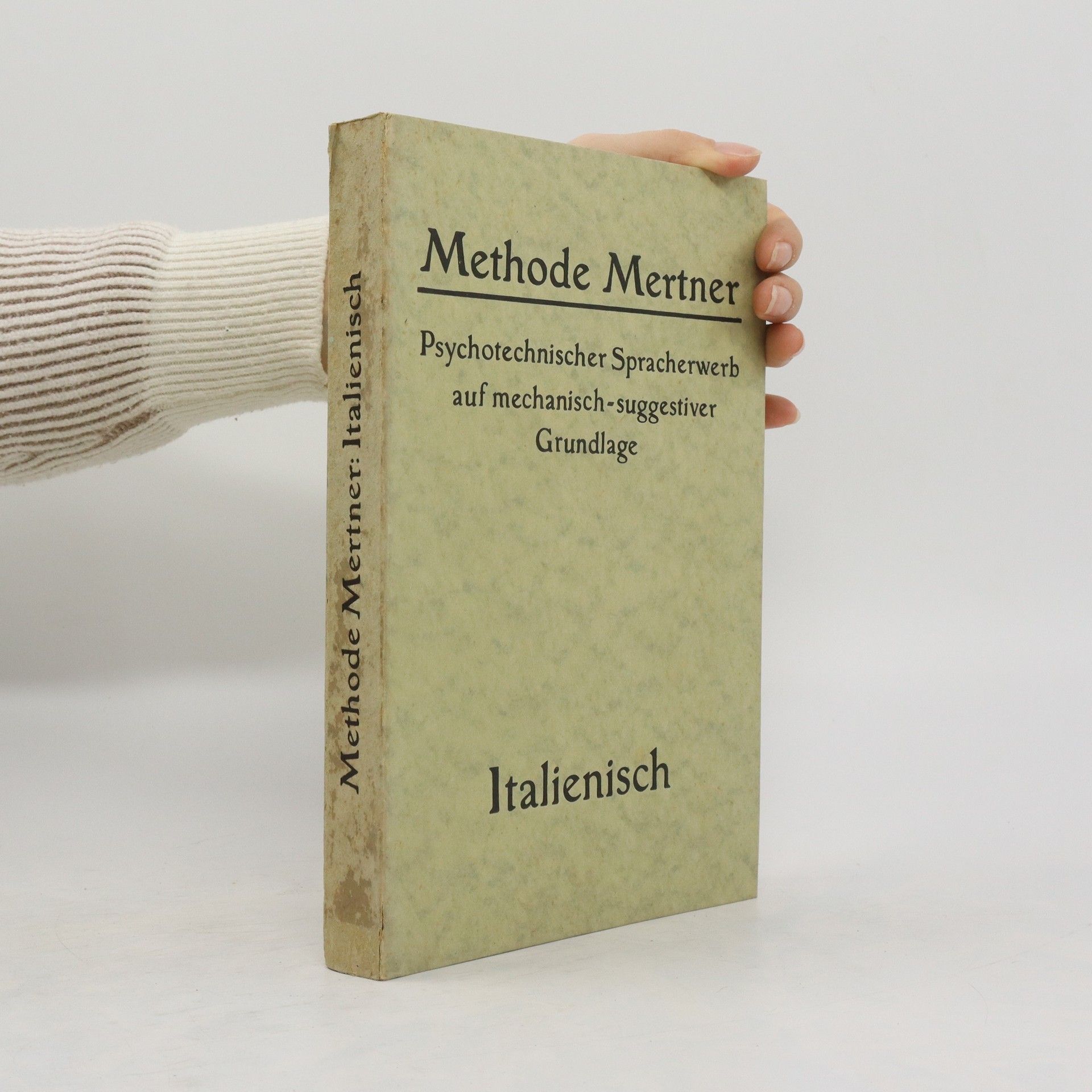 Various authors Methode Mertner - Italienisch für Deutsche - Psychotechnischer Spracherwerb auf mechanisch-suggestiver Grundlage