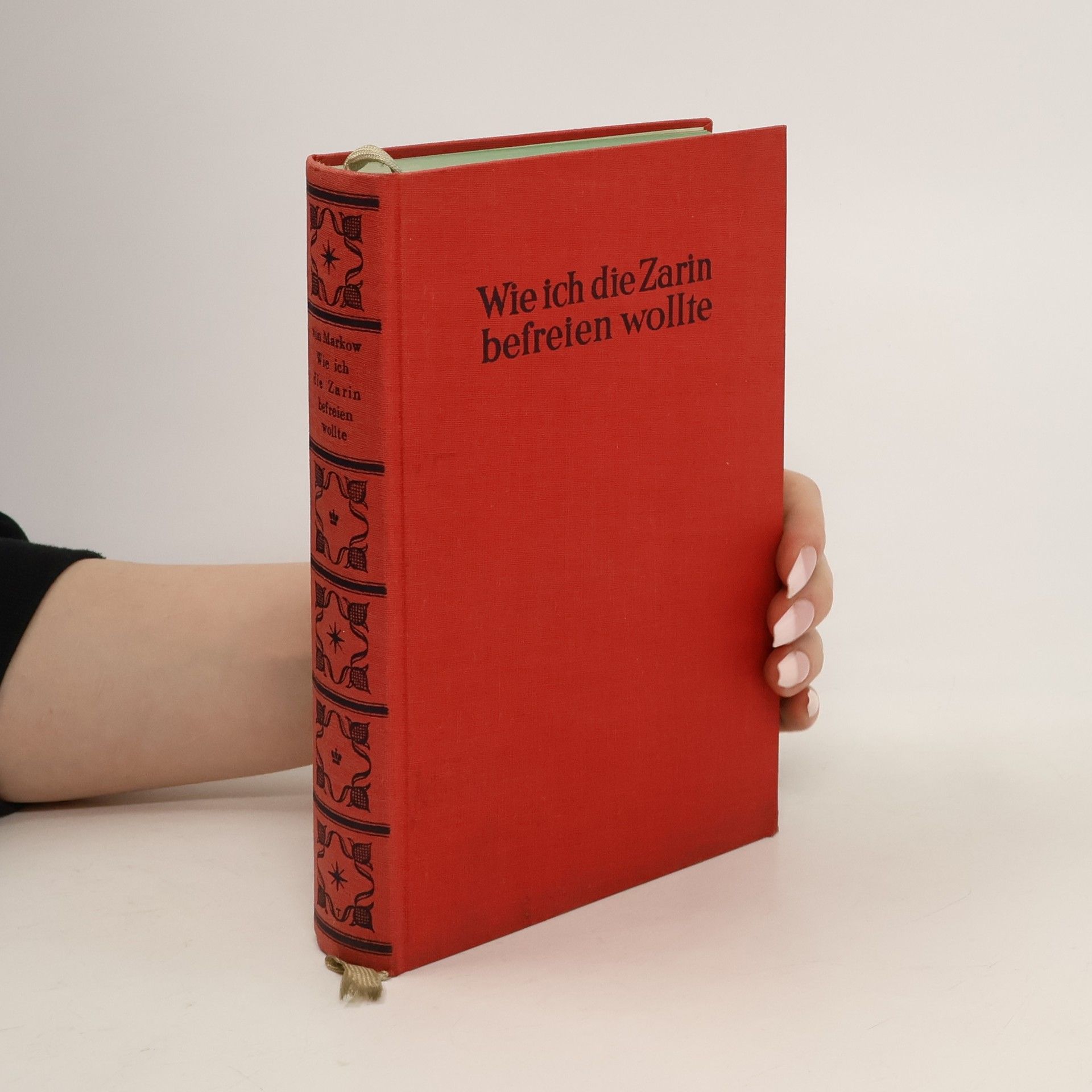 Sergey von Markow Wie ich die Zarin befreien wollte