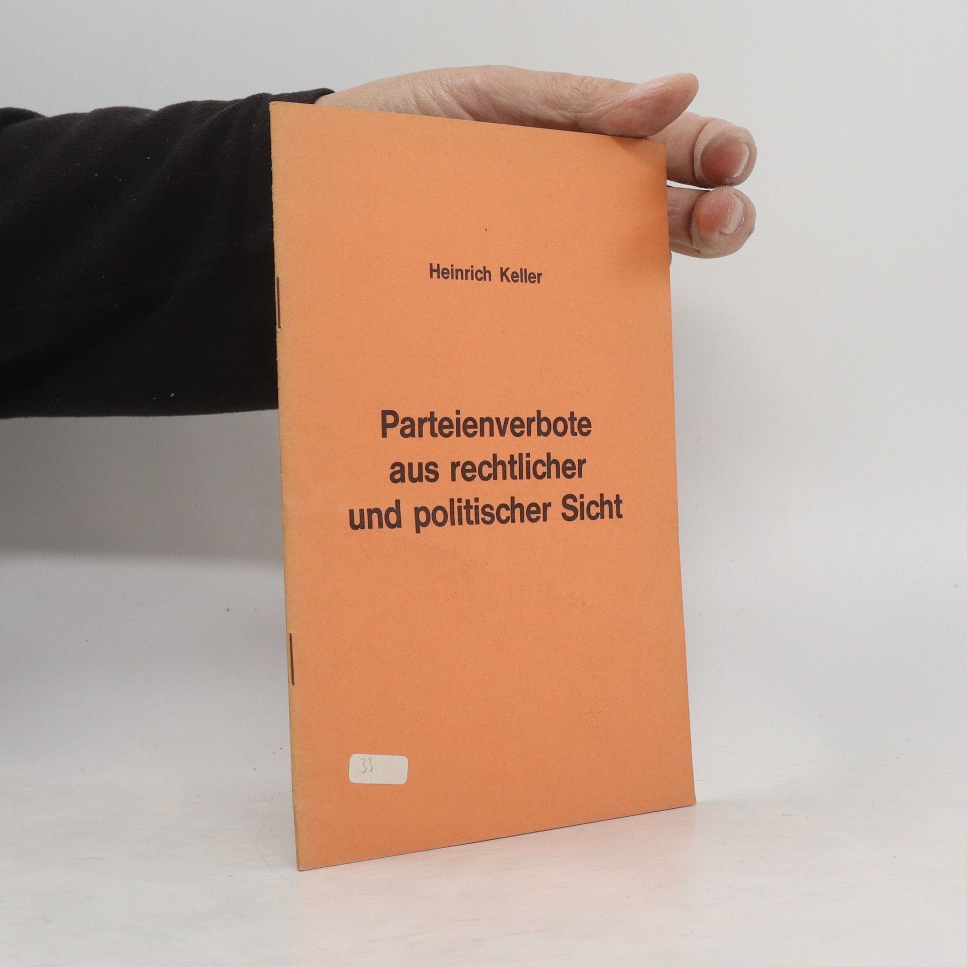 Heinrich Keller Parteienverbote aus rechtlicher und politischer Sicht