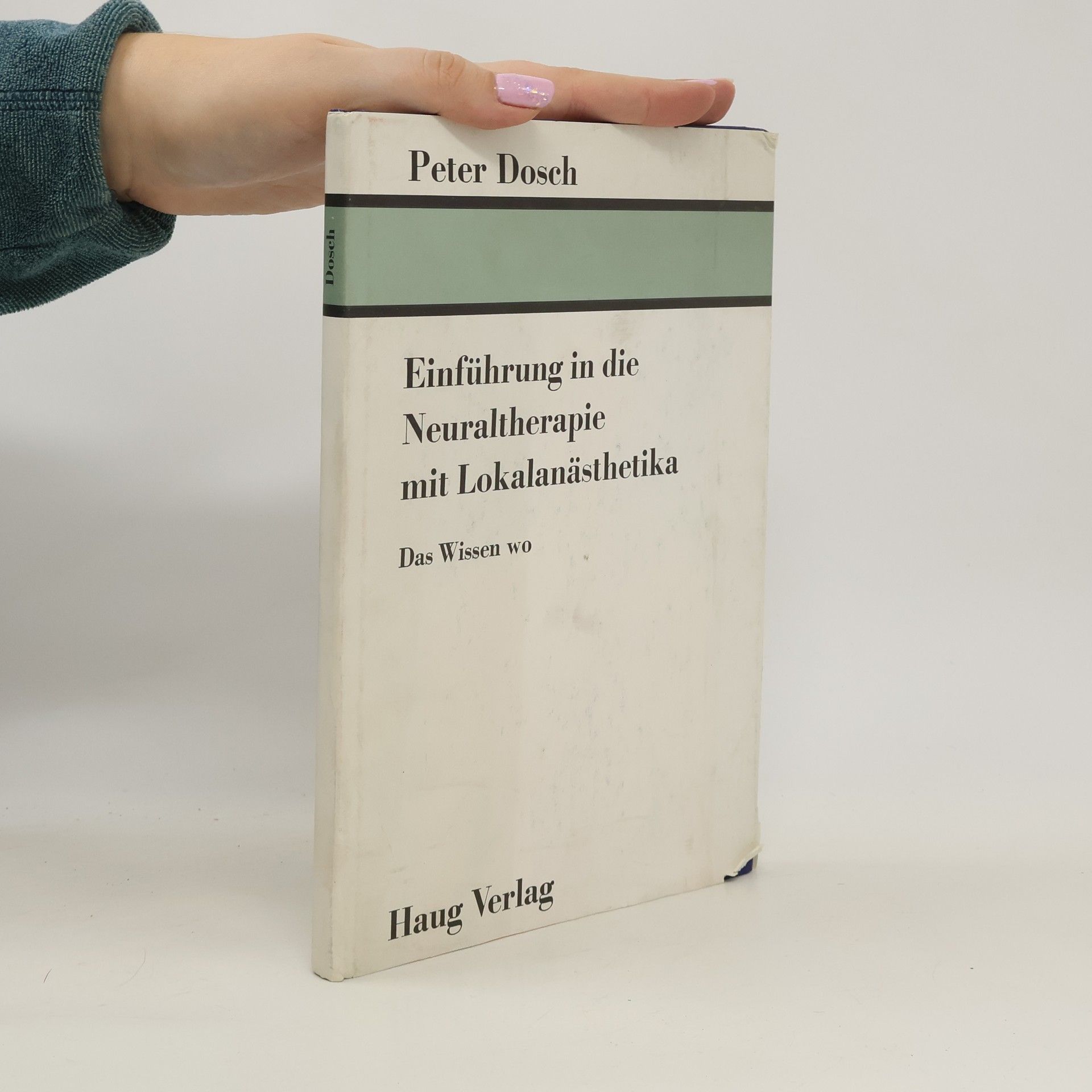 Peter Dosch Einführung in die Neuraltherapie mit Lokalanästhetika