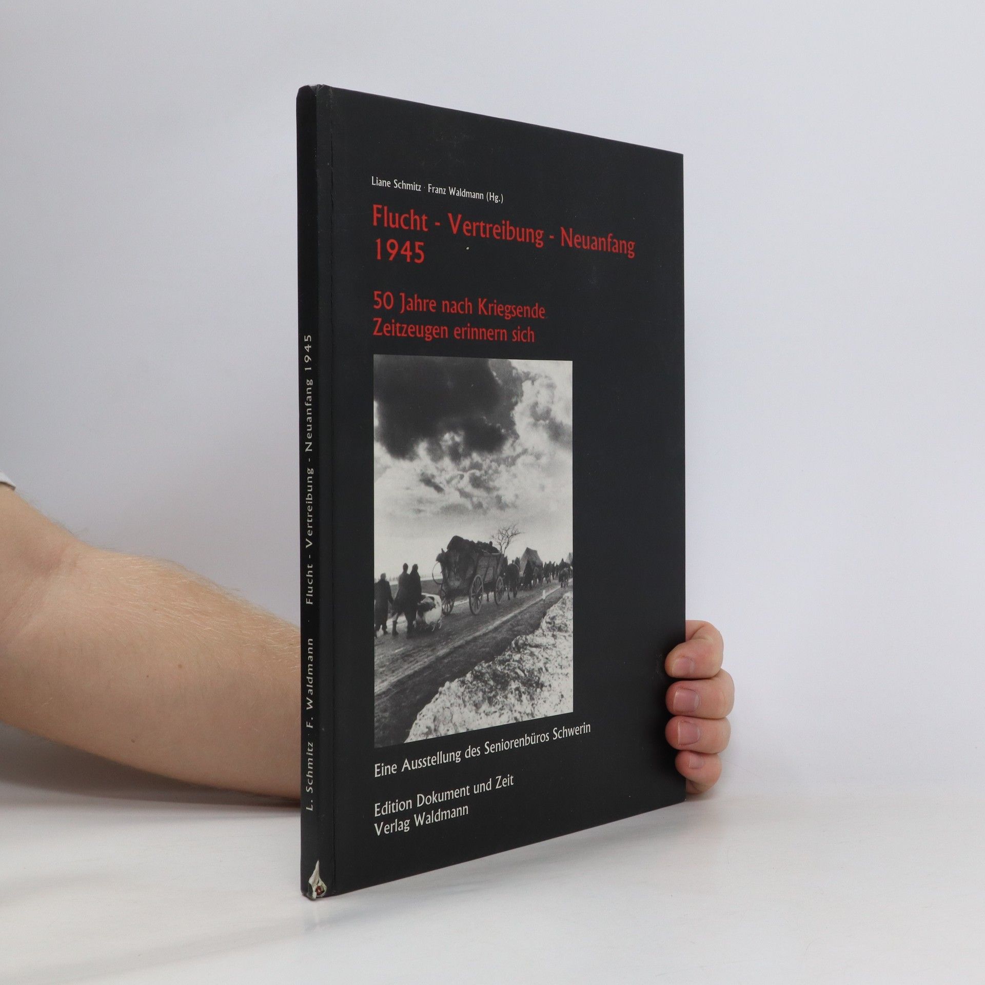 Liane Schmitz Flucht - Vertreibung - Neuanfang 1945