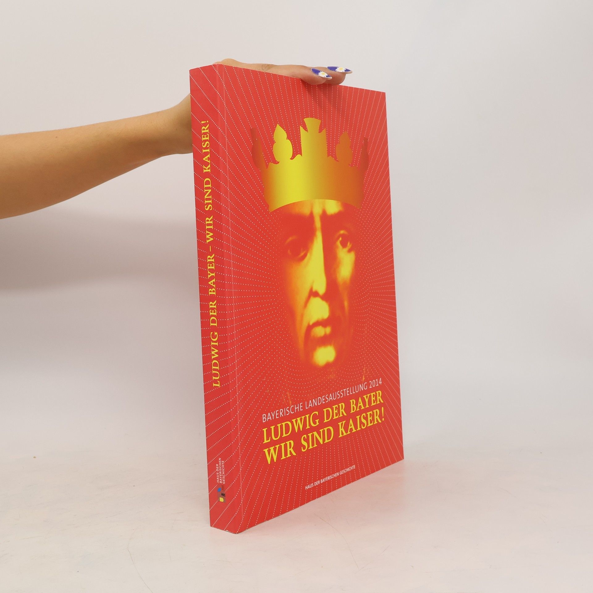 Collectif d'auteurs Ludwig der Bayer. Wir sind Kaiser!