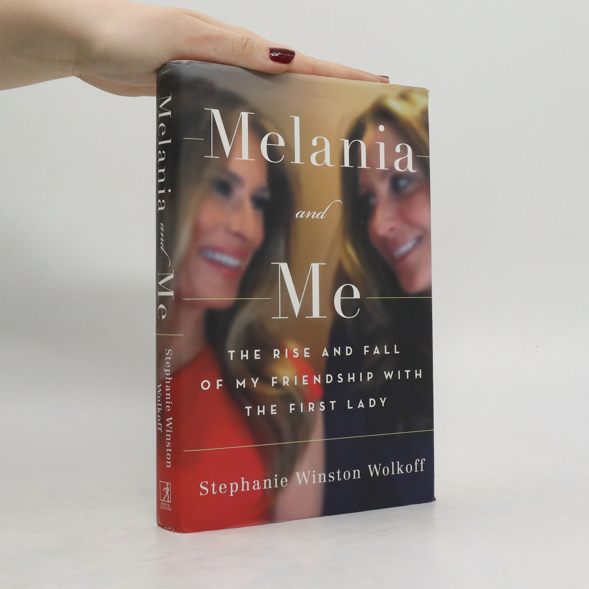 Stephanie Winston Wolkoff Melania and me. The rise and fall of my friendship with the First lady