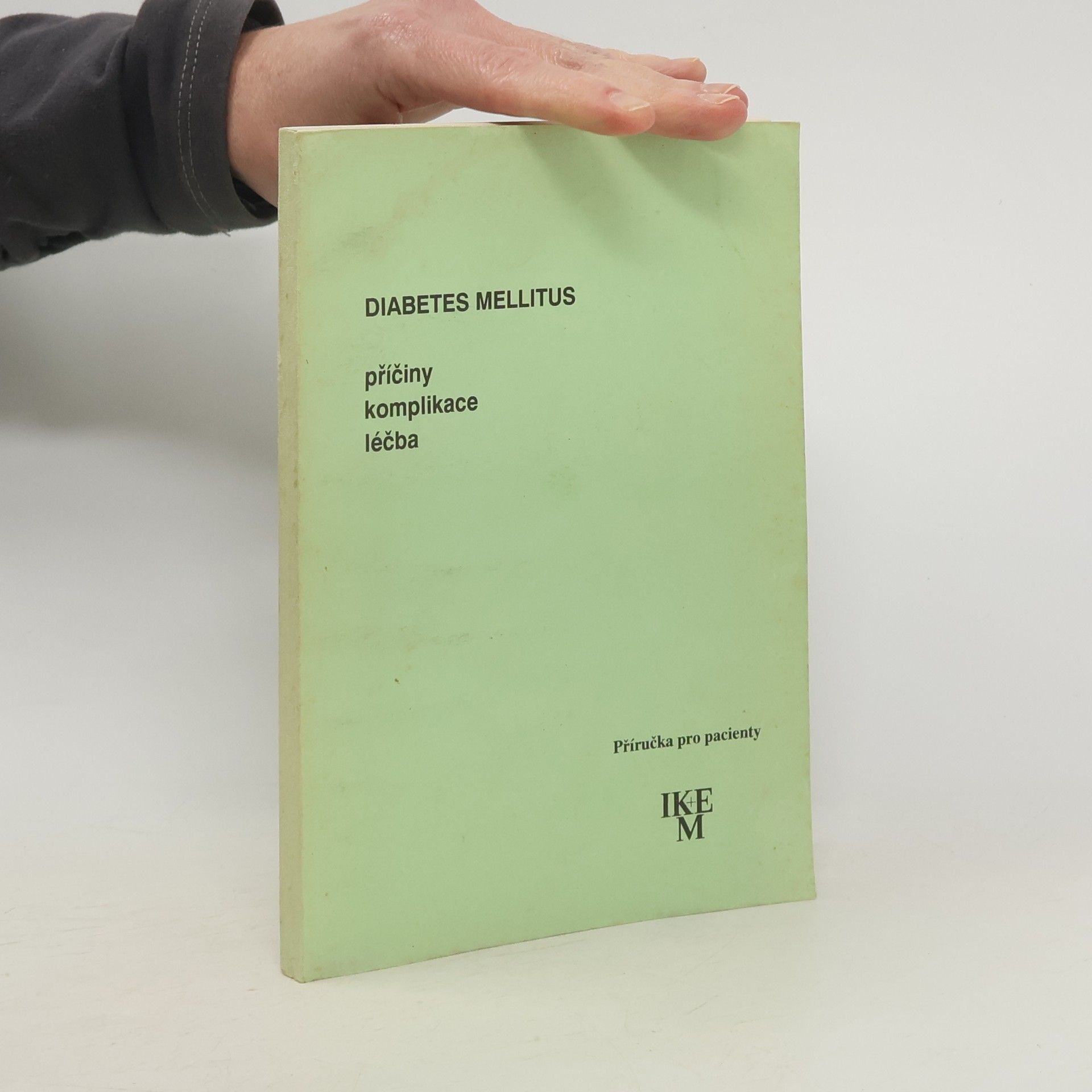 Autorenkollektiv Diabetes mellitus - příčiny, komplikace, léčba