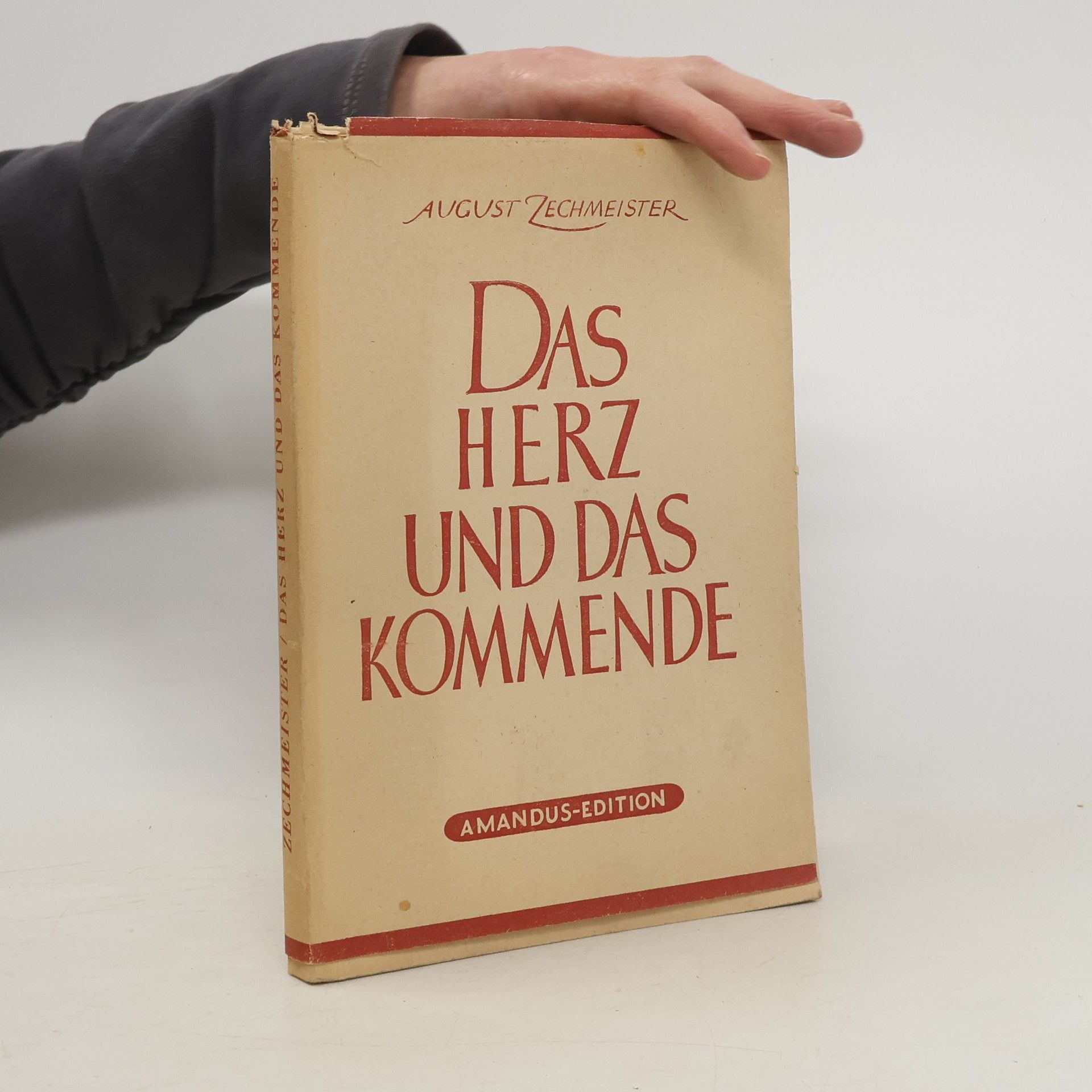 August Zechmeister Das Herz und Das Kommende