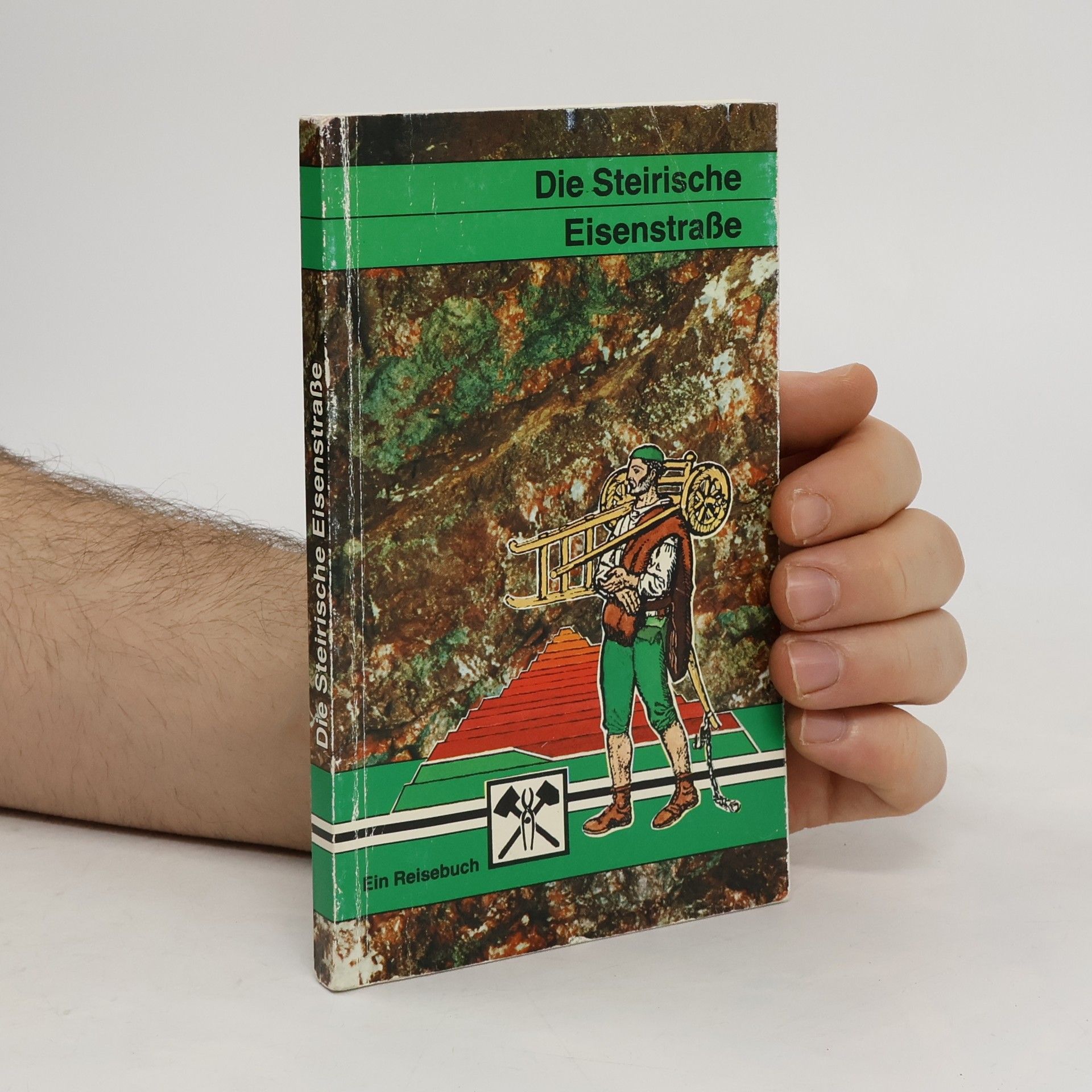 Autorenkollektiv Die Steirische Eisenstraße