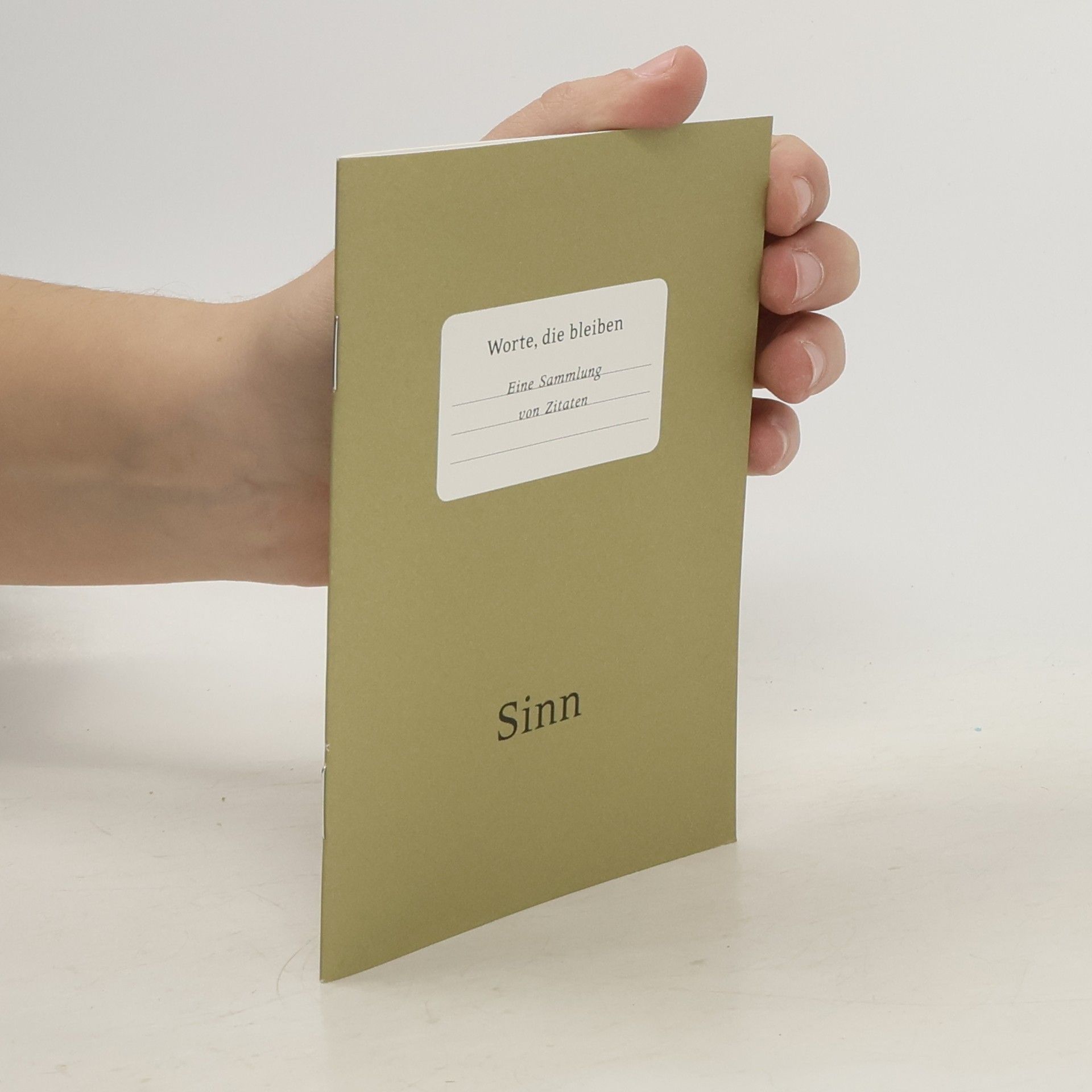 Autorenkollektiv Worte, die bleiben. Eine Sammlung von Zitaten. Sinn