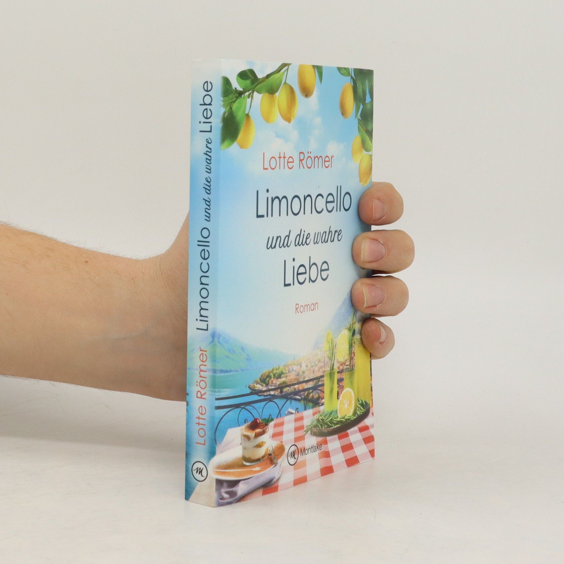 Lotte Römer Limoncello und die wahre Liebe