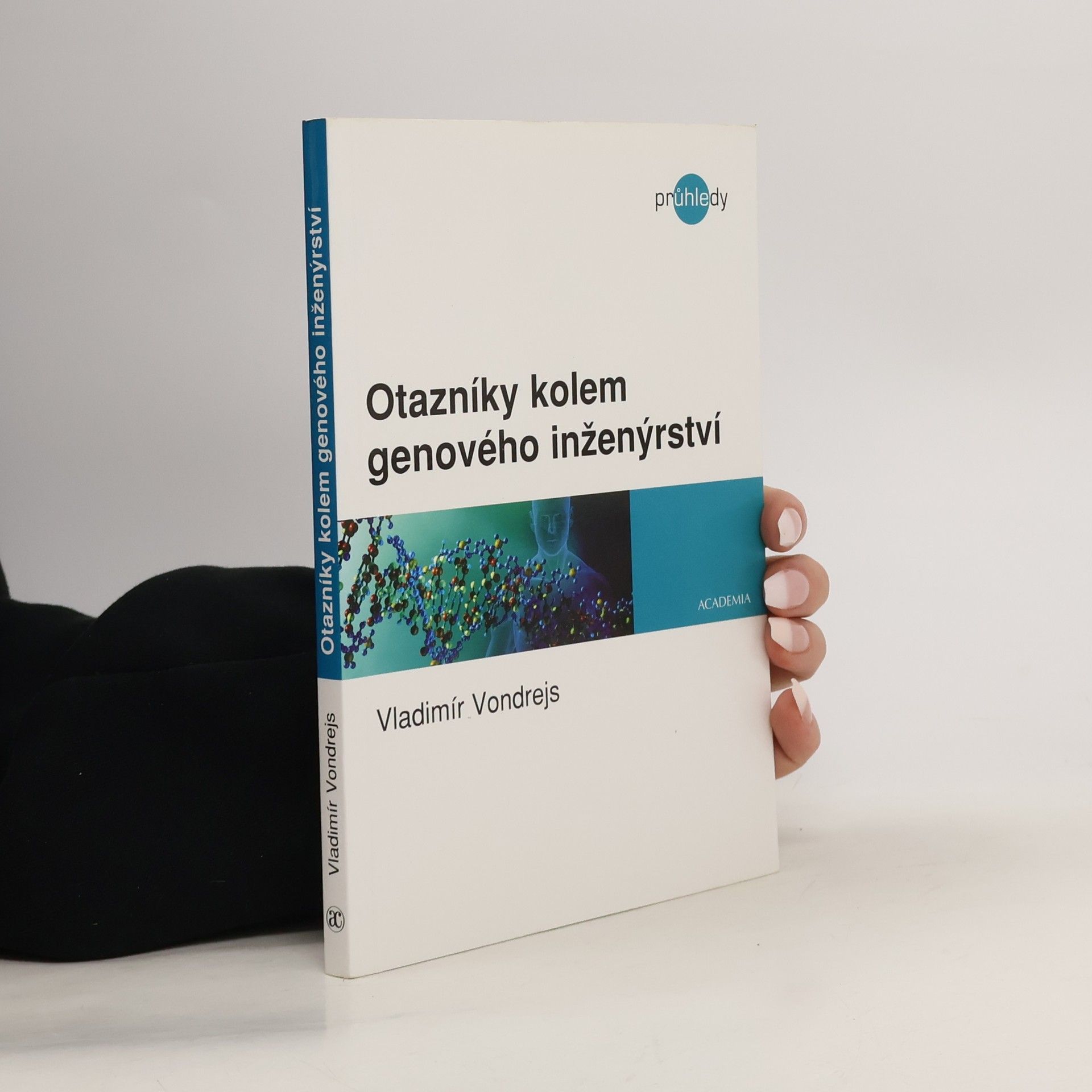 Vladimír Vondrejs Otazníky kolem genového inženýrství