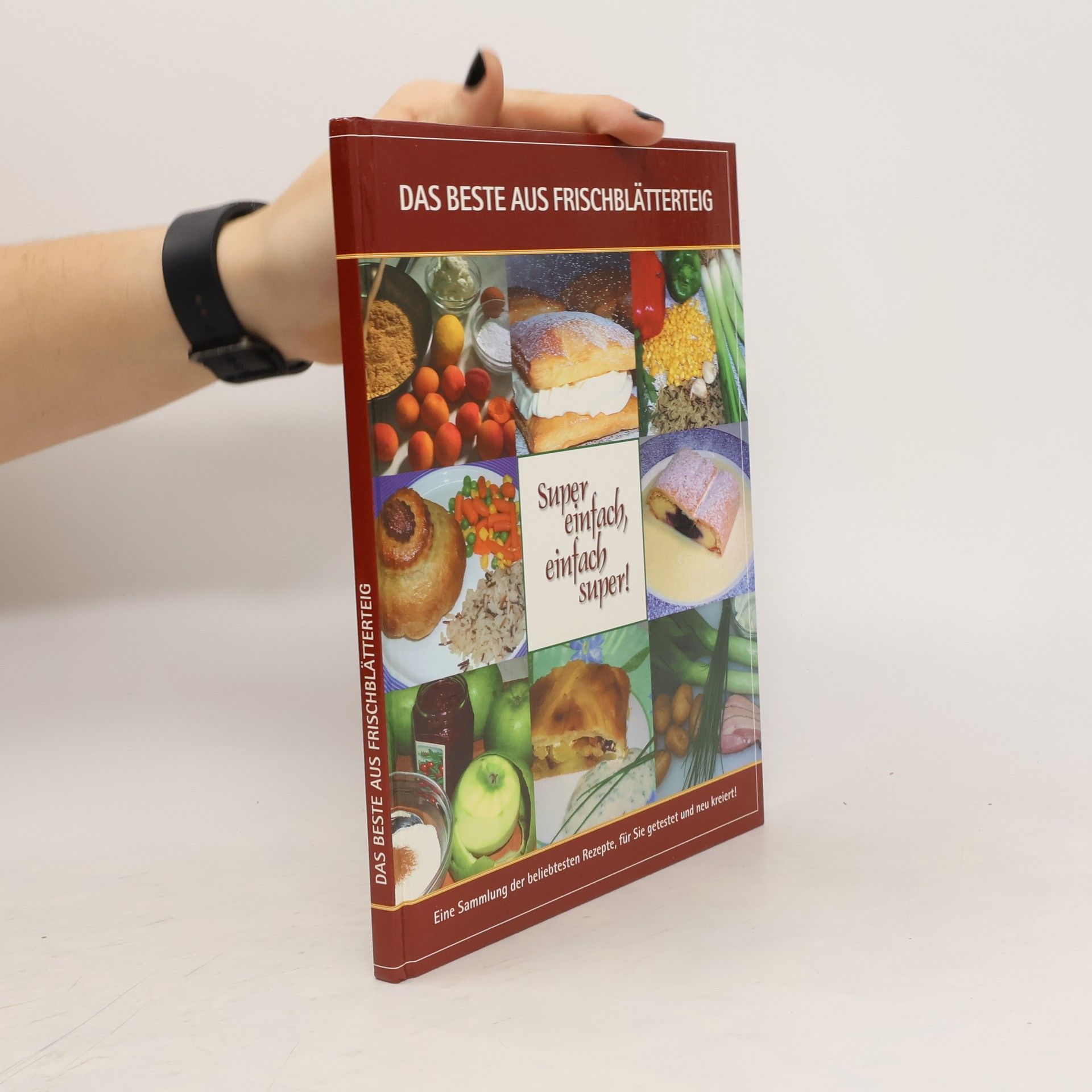 Autorenkollektiv Das beste aus Frischblätterteig. Super Einfach, Einfach Super!