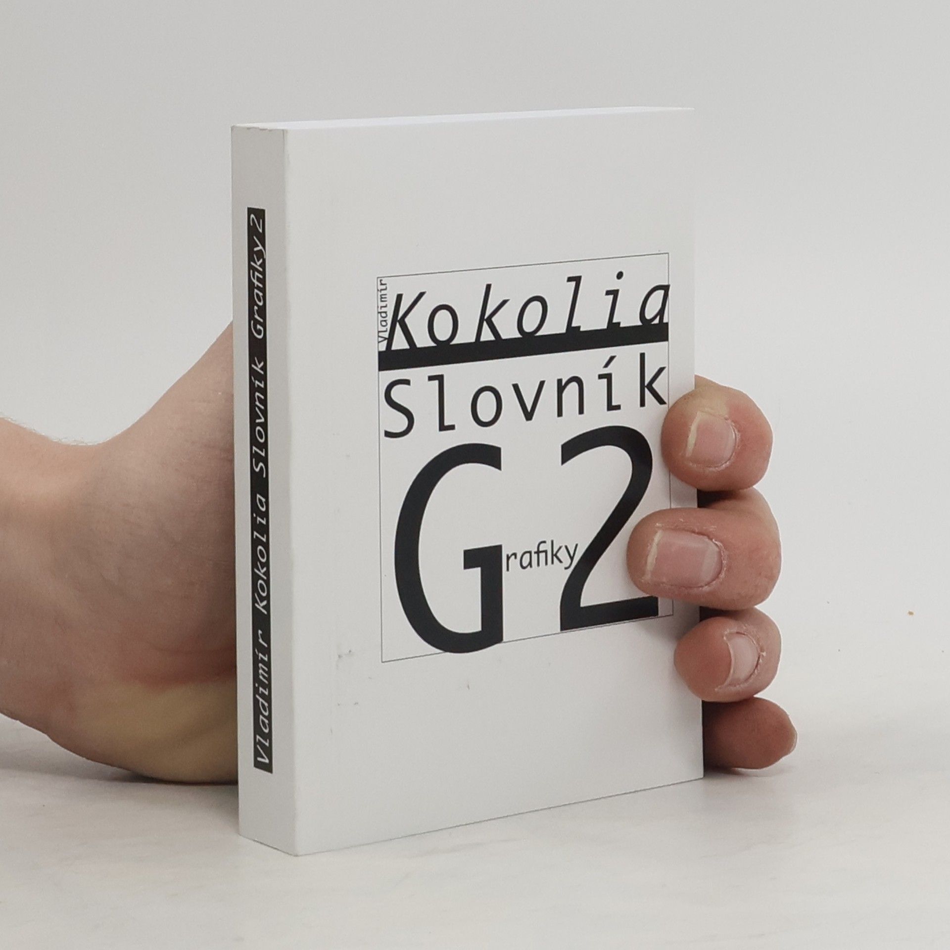 Vladimír Kokolia Vladimír Kokolia: Slovník Grafiky 2. Kateřina Šedá: Vladimír Kokolia Slovník Kateřiny Š.