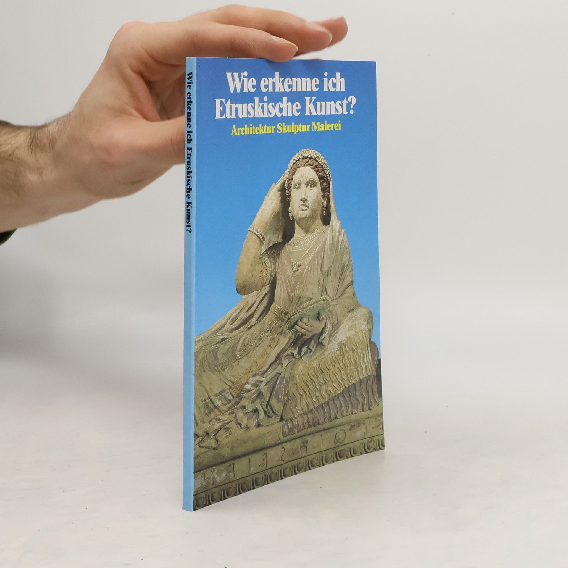 Autorenkollektiv Wie erkenne ich Etruskische Kunst?