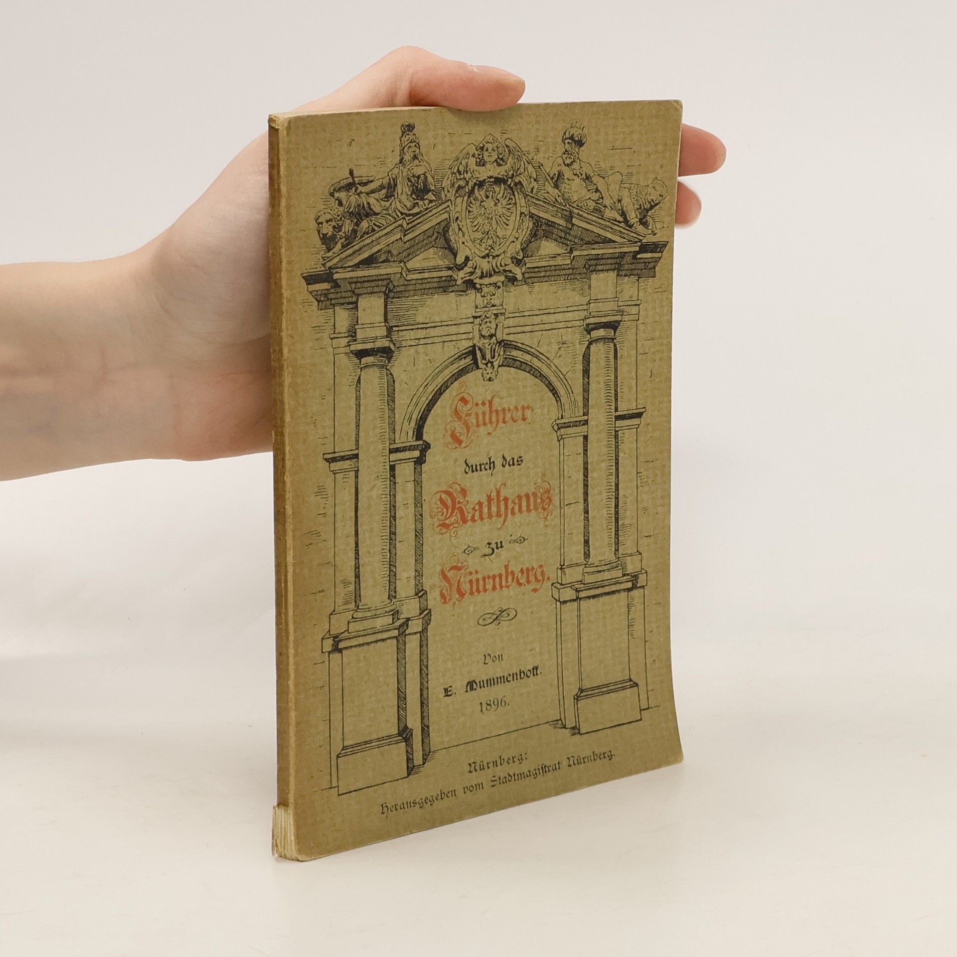 E. Mummenboff Führer durch das Rathaus zu Nürnberg