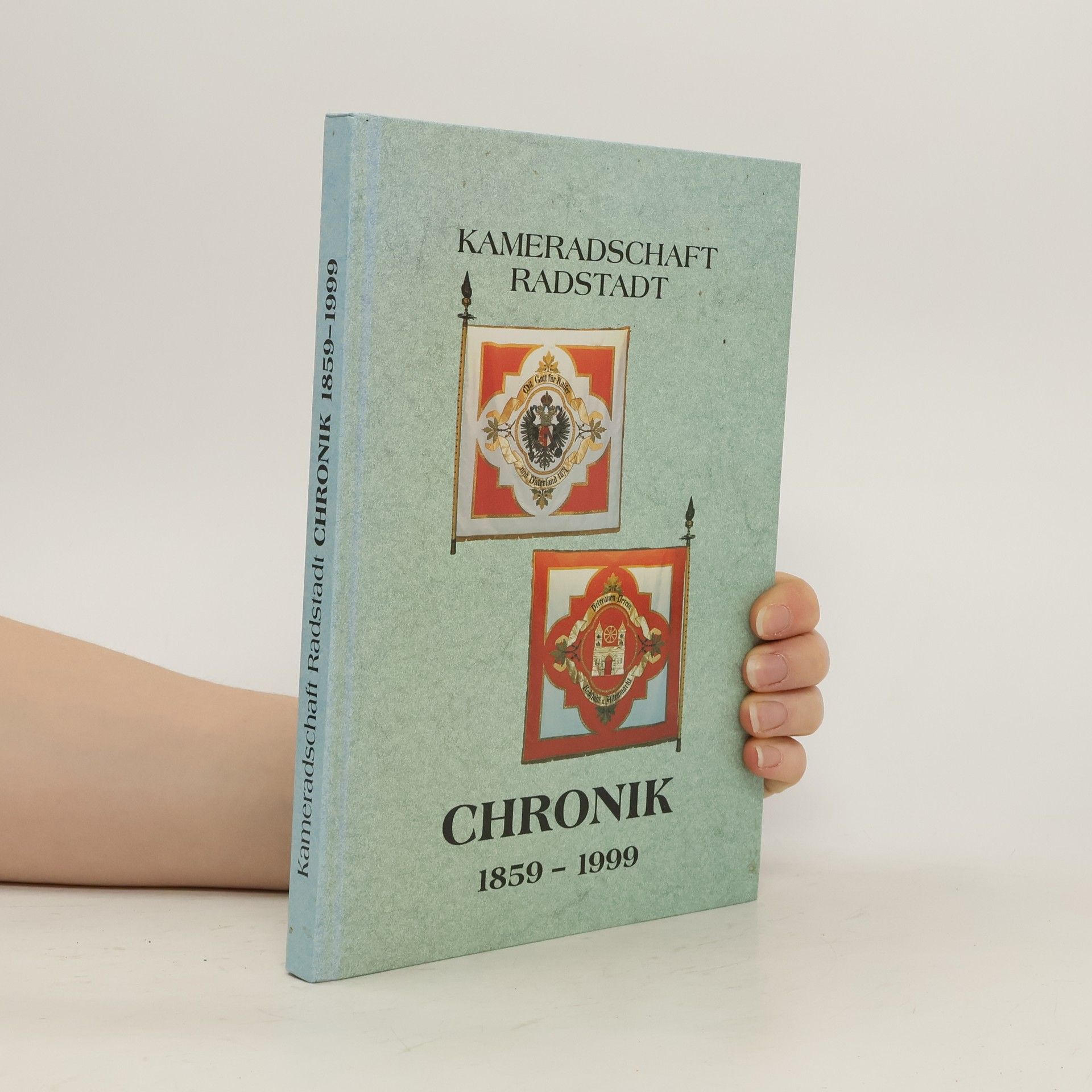 Autorenkollektiv Kameradschaft Radstadt Chronik 1859-1999