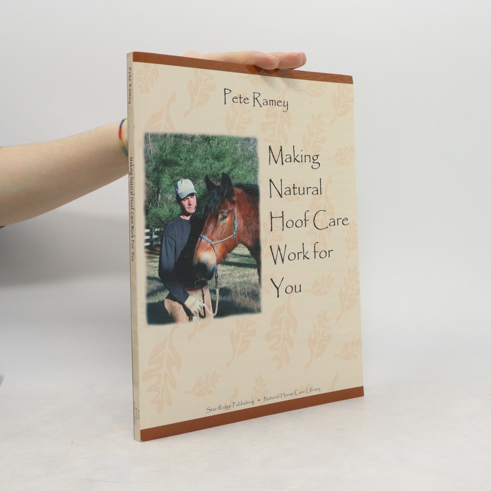 Pete Ramey Making Natural Hoof Care Work for You