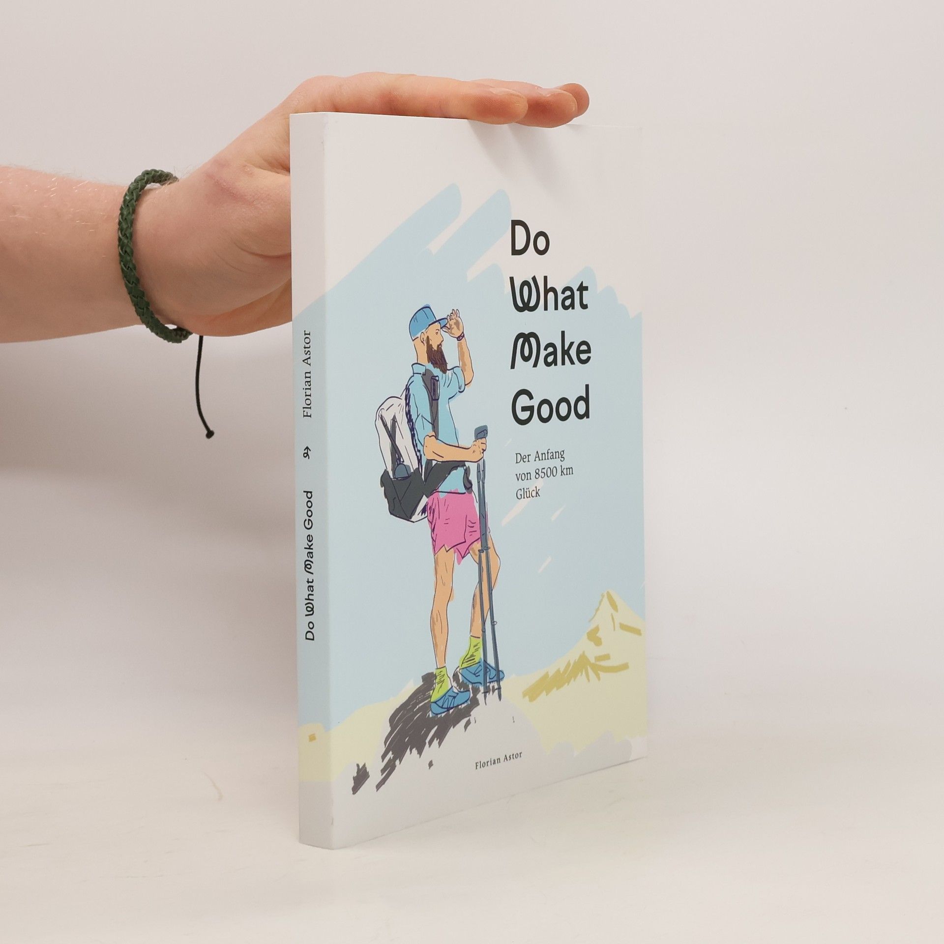 Florian Astor Do what make good