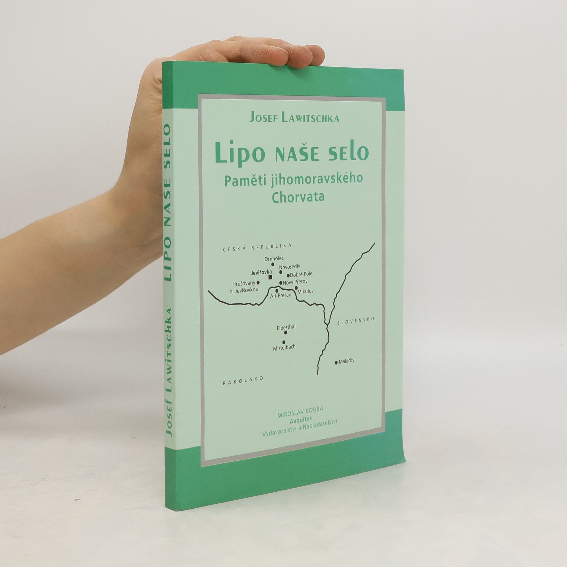 Lipo naše selo. Paměti jihomoravského Chorvata