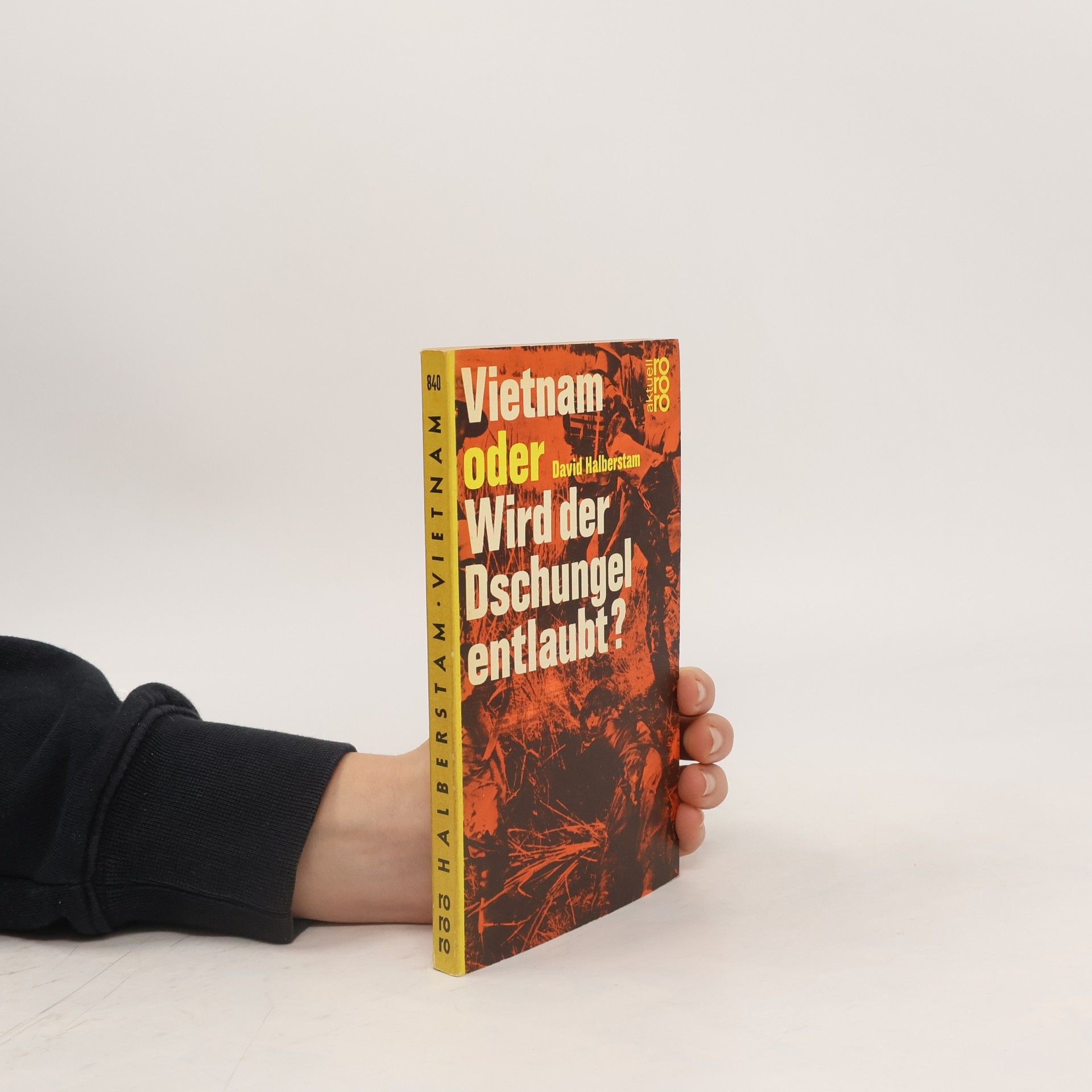 David Halberstam Vietnam oder Wird der Dschungel entlaubt?