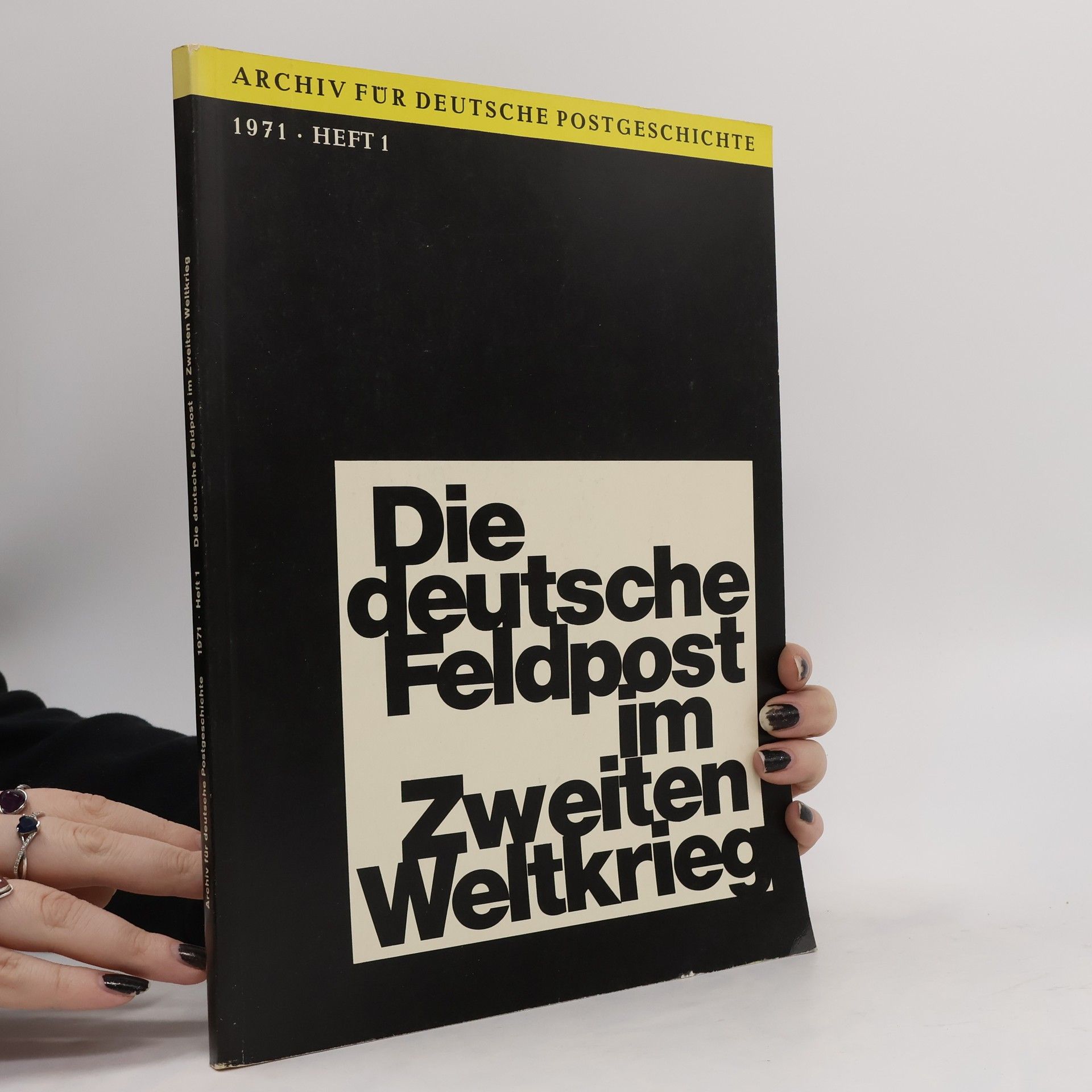 Autorenkollektiv Die deutsche Feldpost im Zweiten Weltkrieg 1/1971