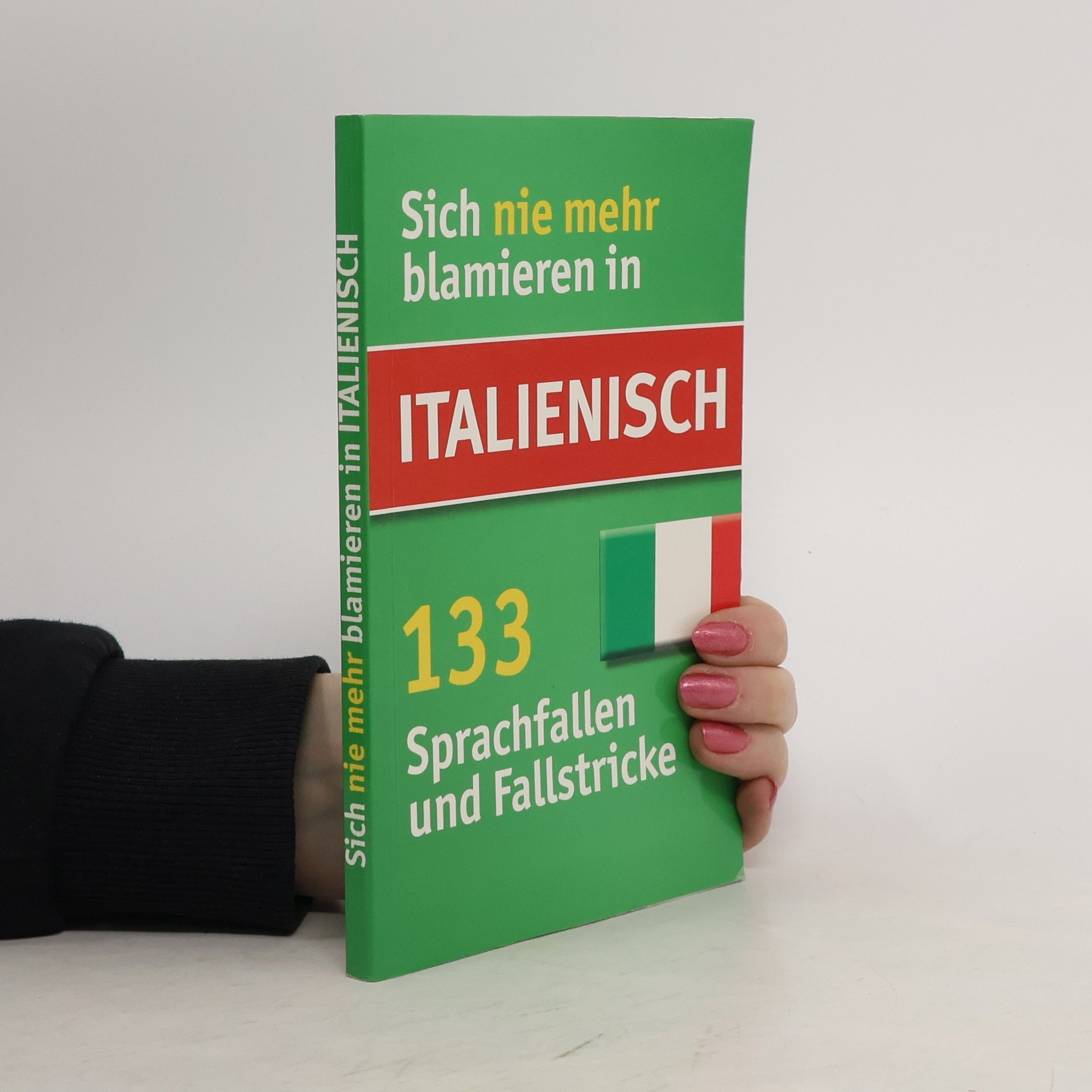 Autorenkollektiv Sich nie mehr blamierein in Italienisch. 133 Sprachfallen und Fallstricke