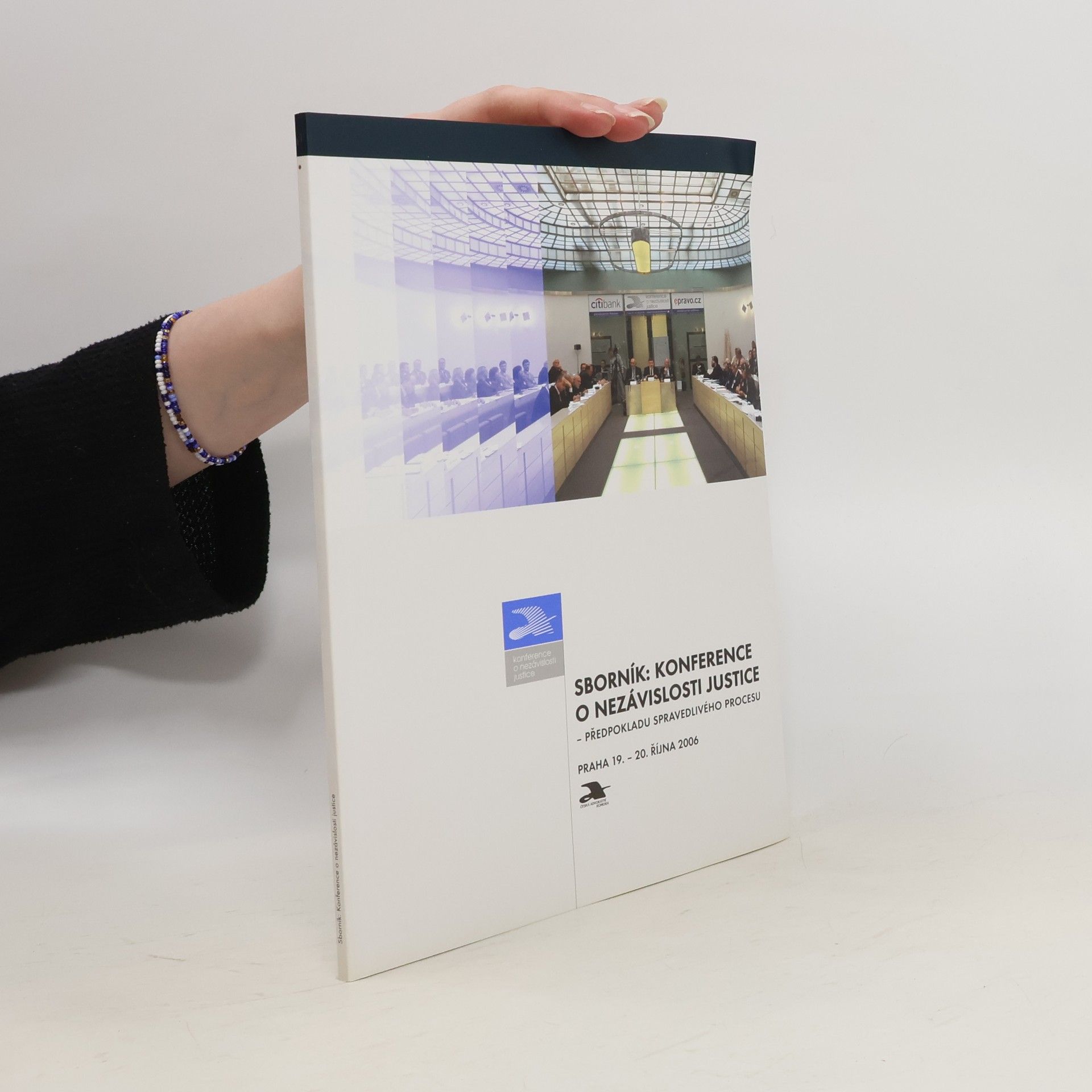 Collectif d'auteurs Sborník. Konference o nezávislosti justice : předpokladu spravedlivého procesu, Praha 19.-20. října 2006