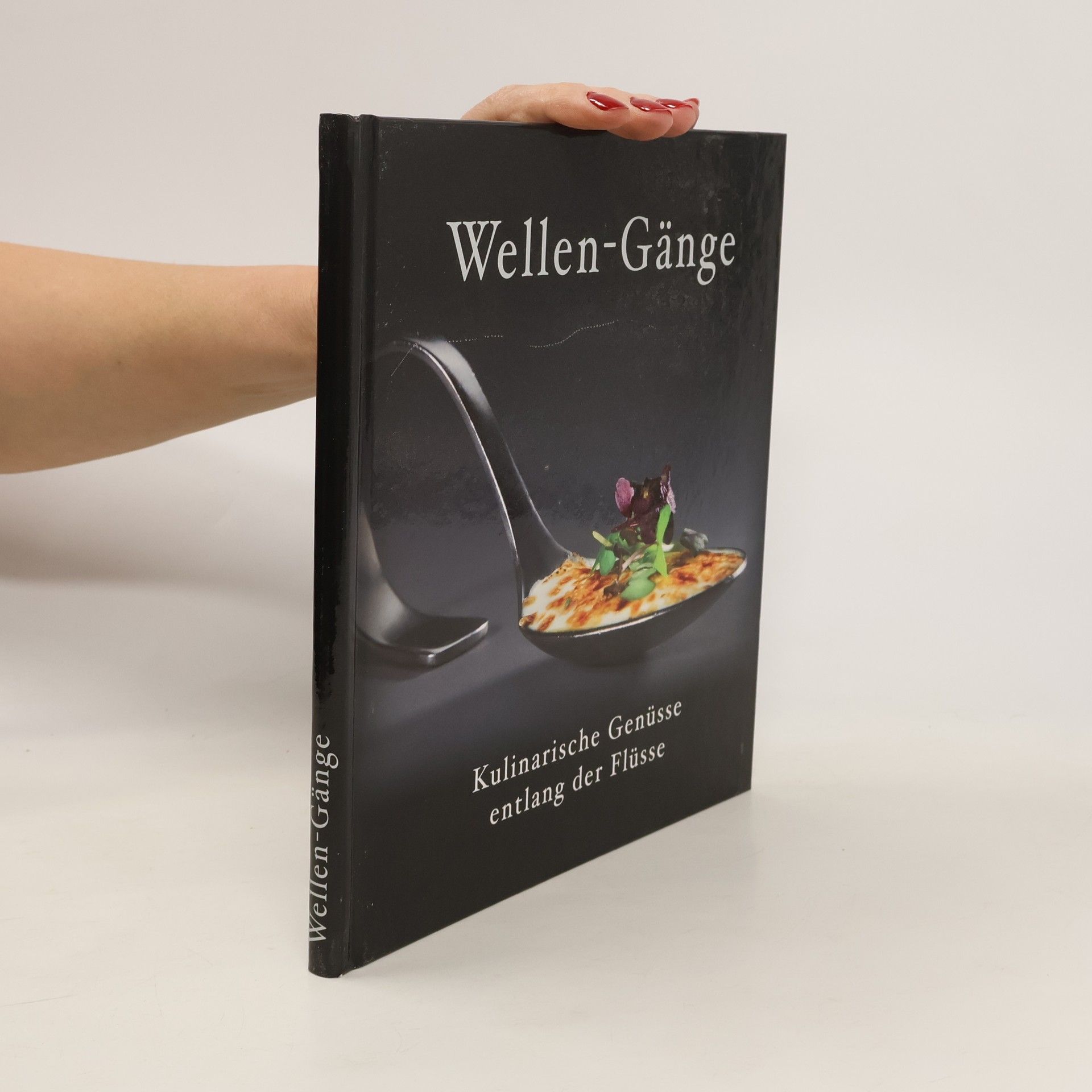 Autorenkollektiv Wellen-Gänge. Kulinarische Genüsse entlang der Flüsse.