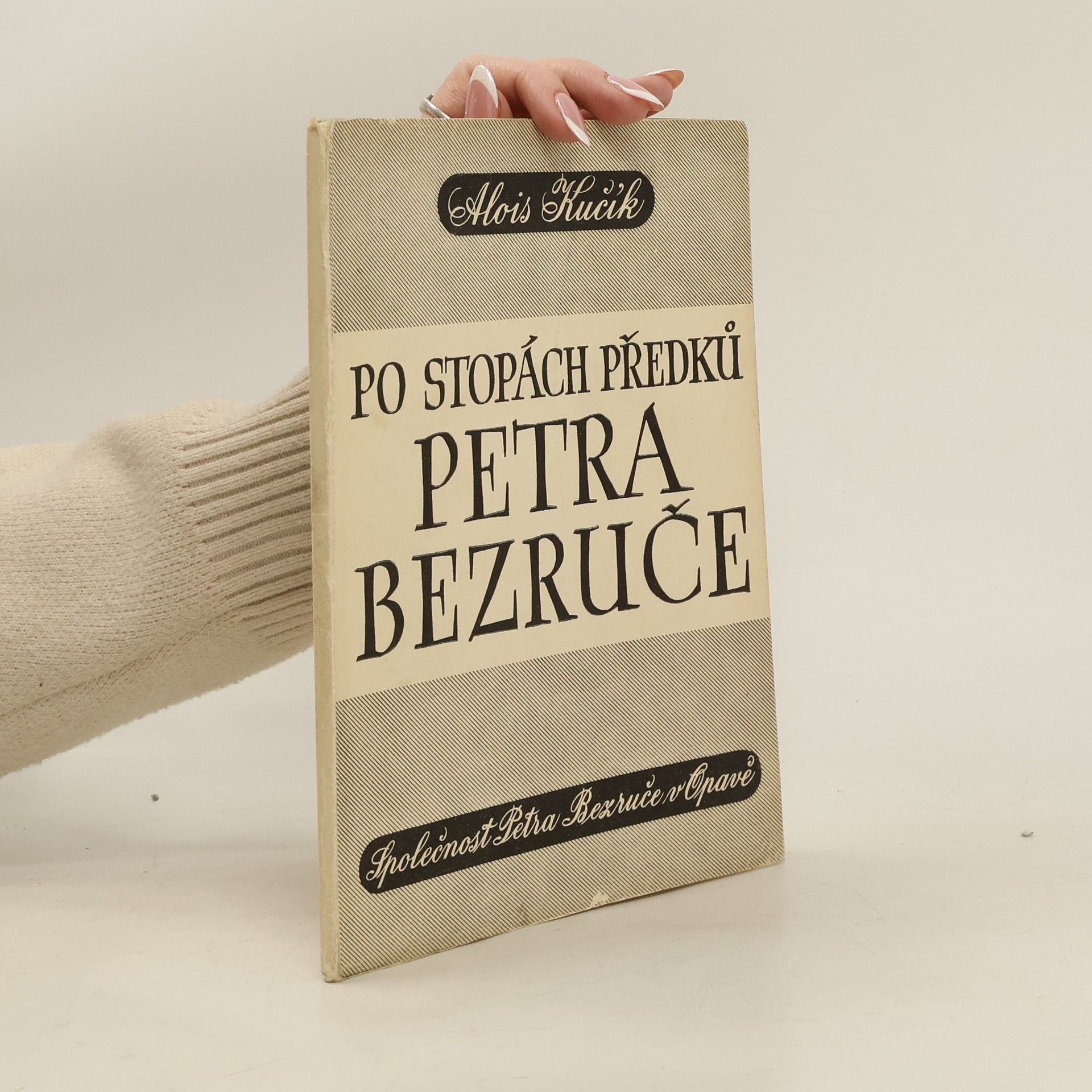 Alois Kučik Po stopách předků Petra Bezruče