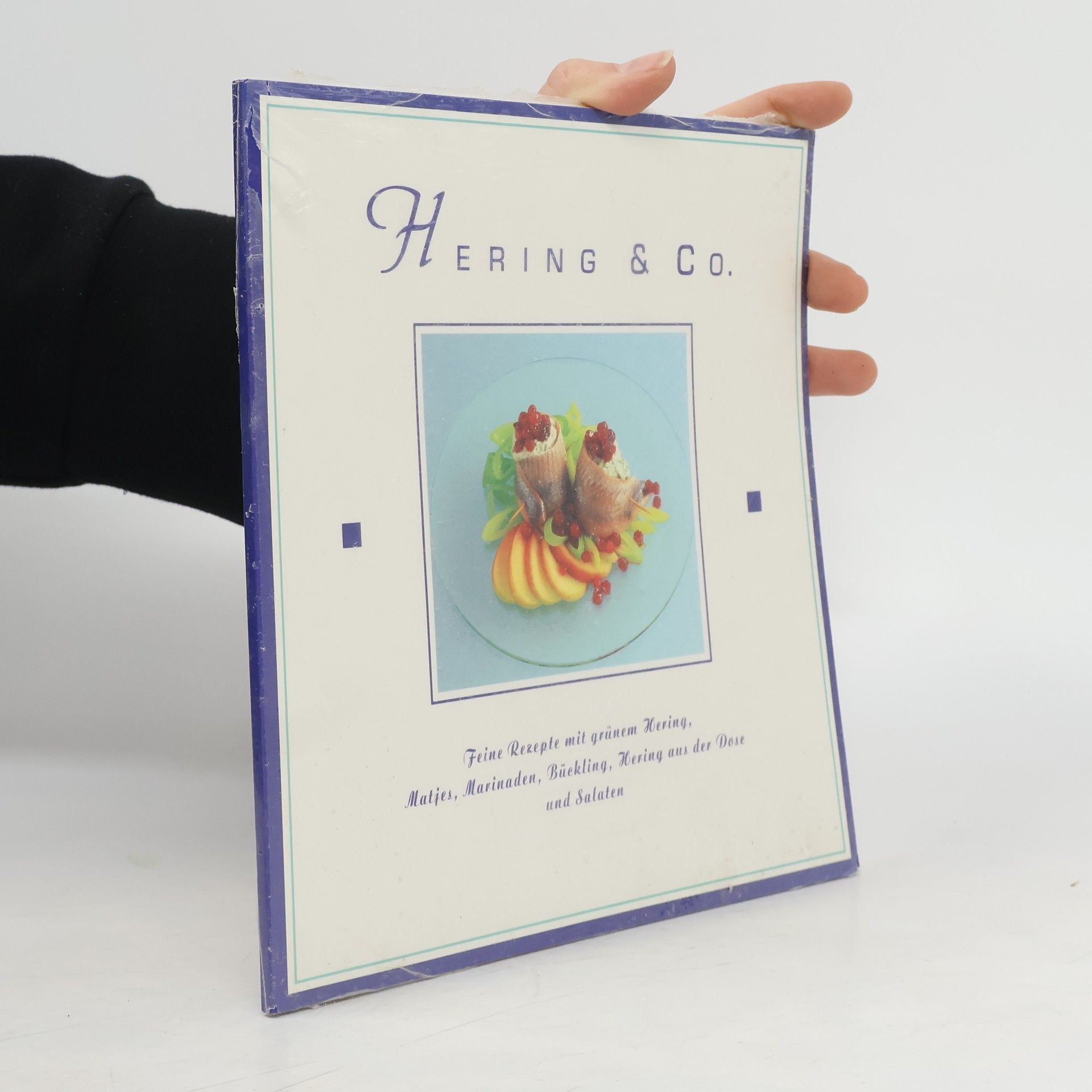 Collectif d'auteurs Seine Rezepte mit grünem Hering, Matjes, Marinaden, Bückling, Hering aus der Dose und Salaten