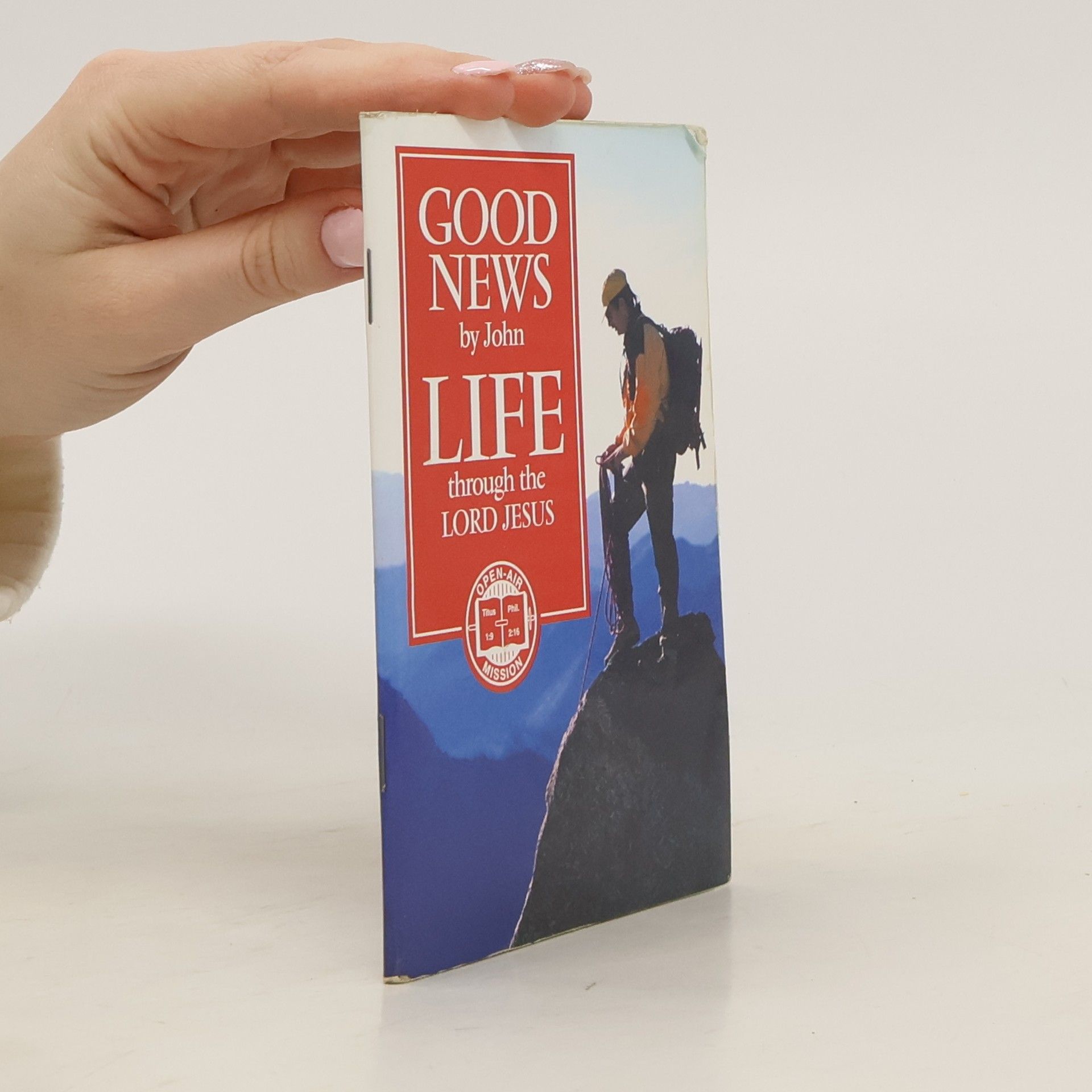 John Life Good News by John Life through the Lord Jesus