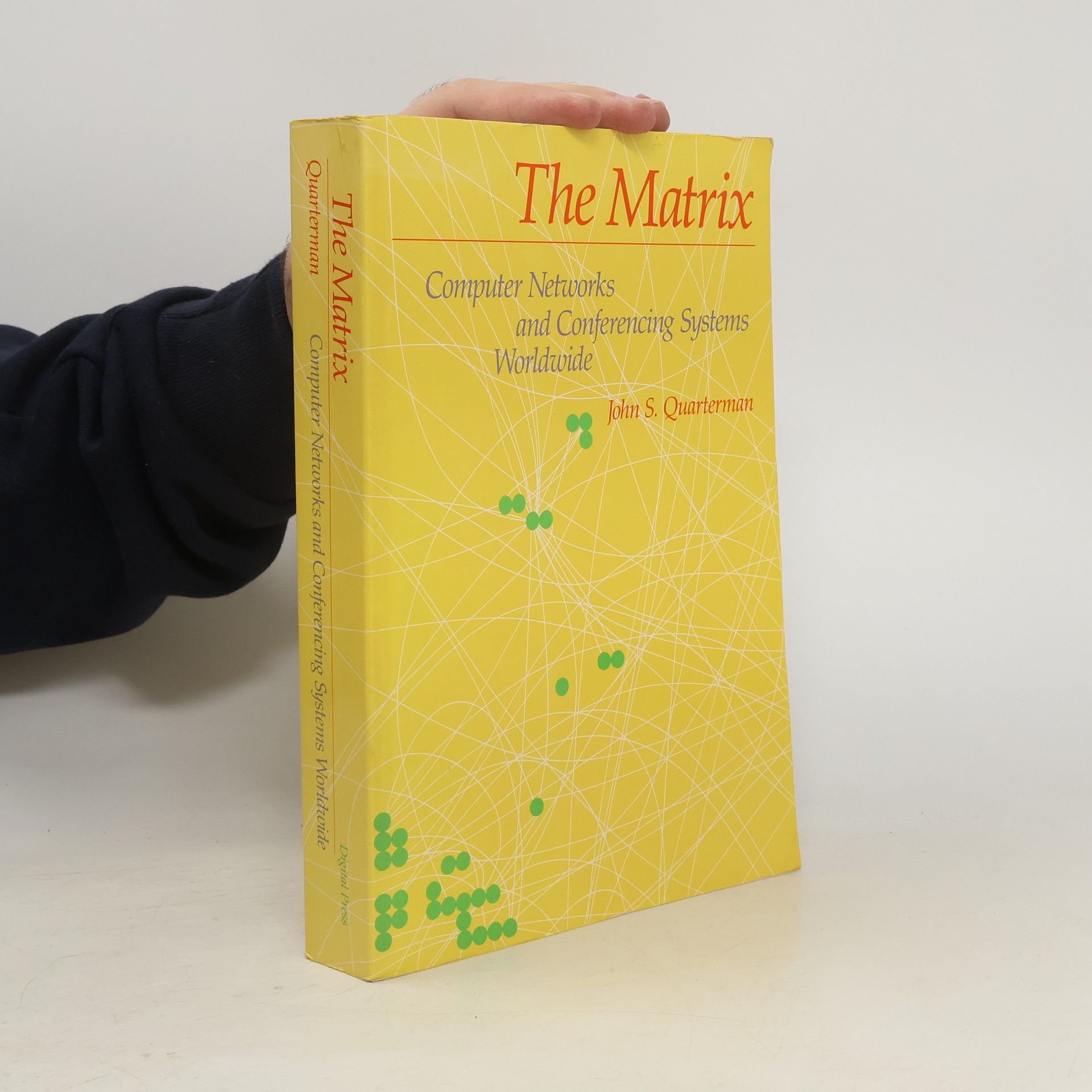 John S. Quarterman The matrix, Computer networks and conferencing systems worldwide