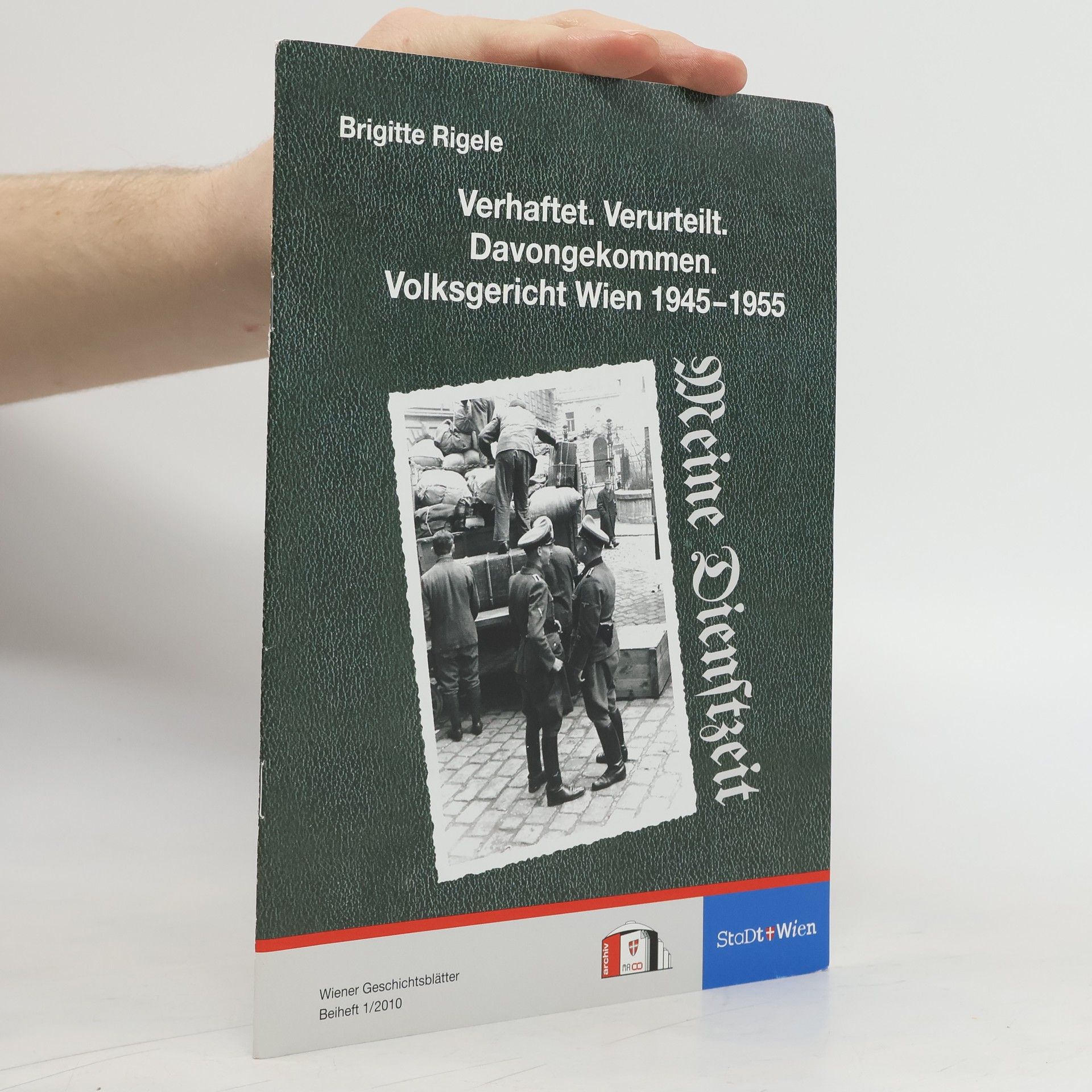 Collectif d'auteurs Verhaftet. Verurteilt. Davongekommen. Volksgericht Wien 1945-1955