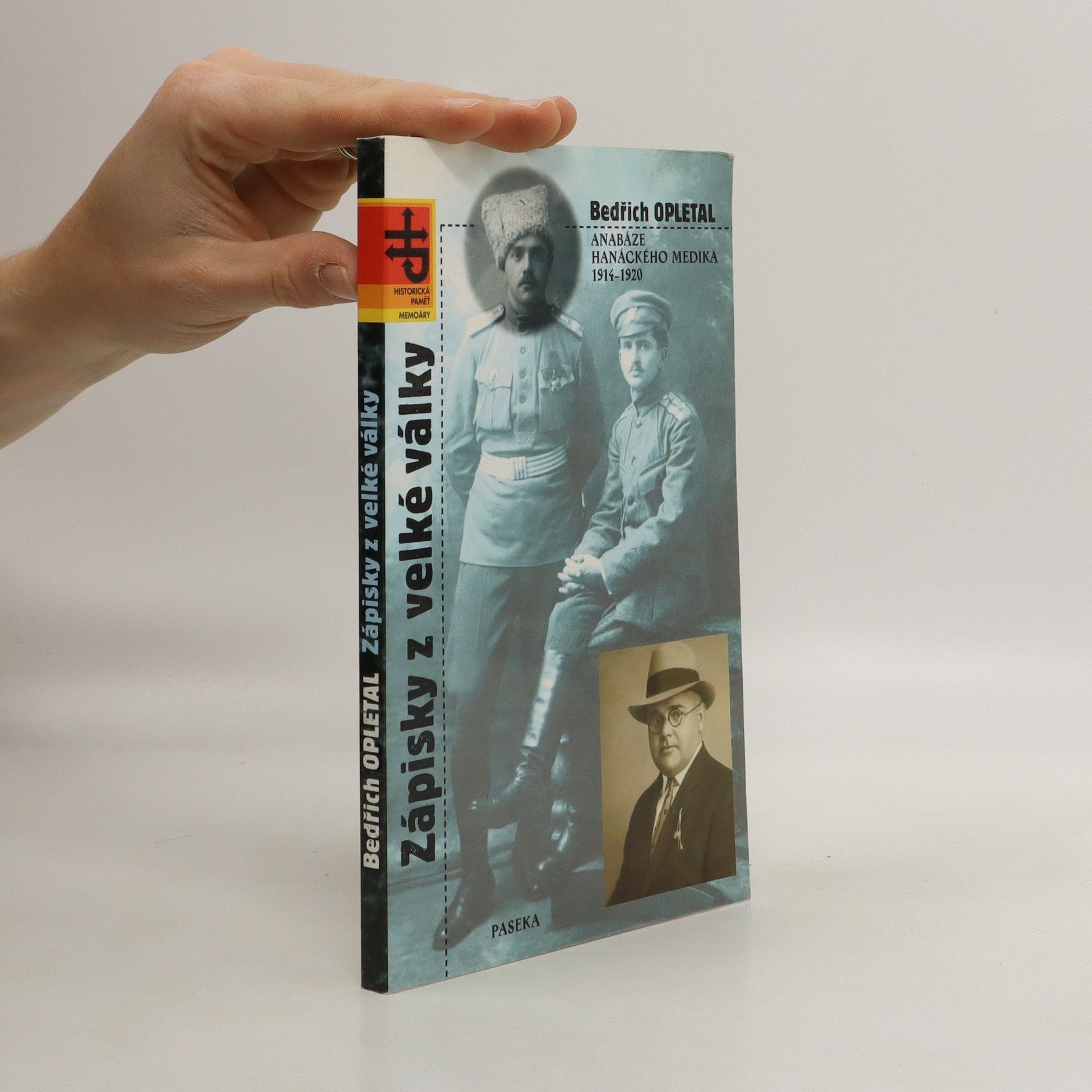 Bedřich Opletal Zápisky z velké války : anabáze hanáckého medika 1914-1920