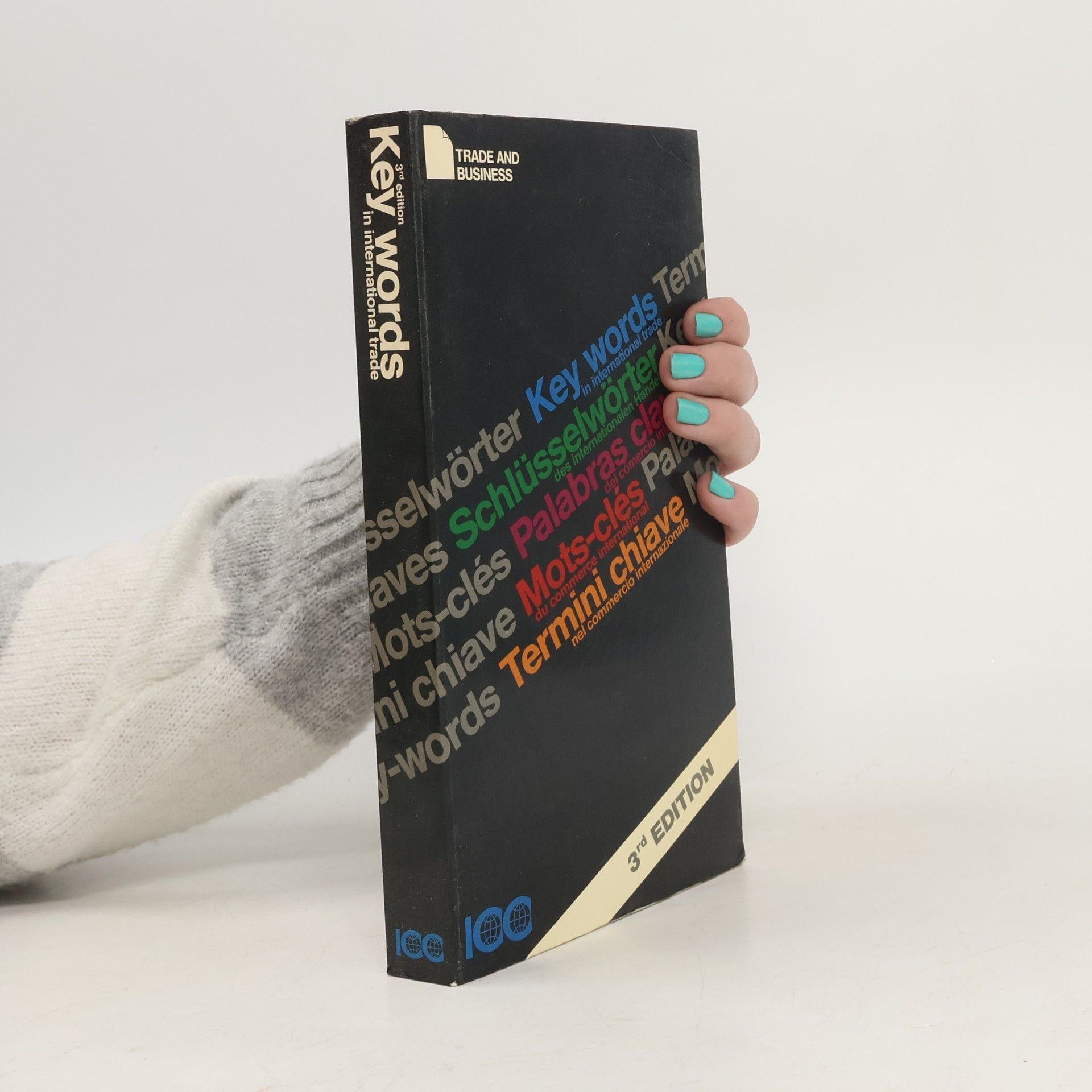 AA.VV. Key Words In International Trade. Schlüsselwörter des internationalen Handels. Palabras claves del comercio international. Mots clés du commerce international. Termini chiave nel commercio internazionale