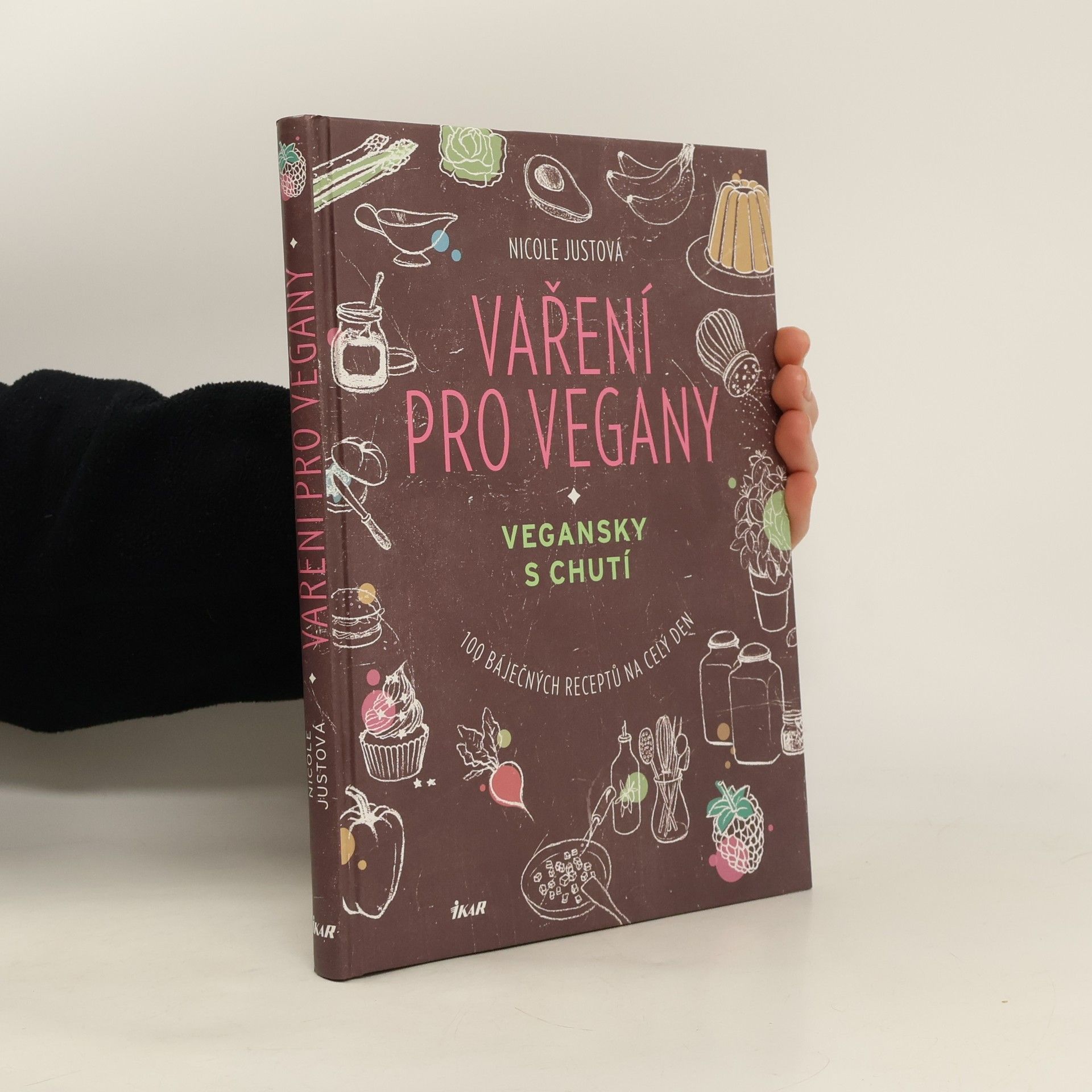 Nicole Just Vaření pro vegany: Vegansky s chutí : 100 báječných receptů na celý den